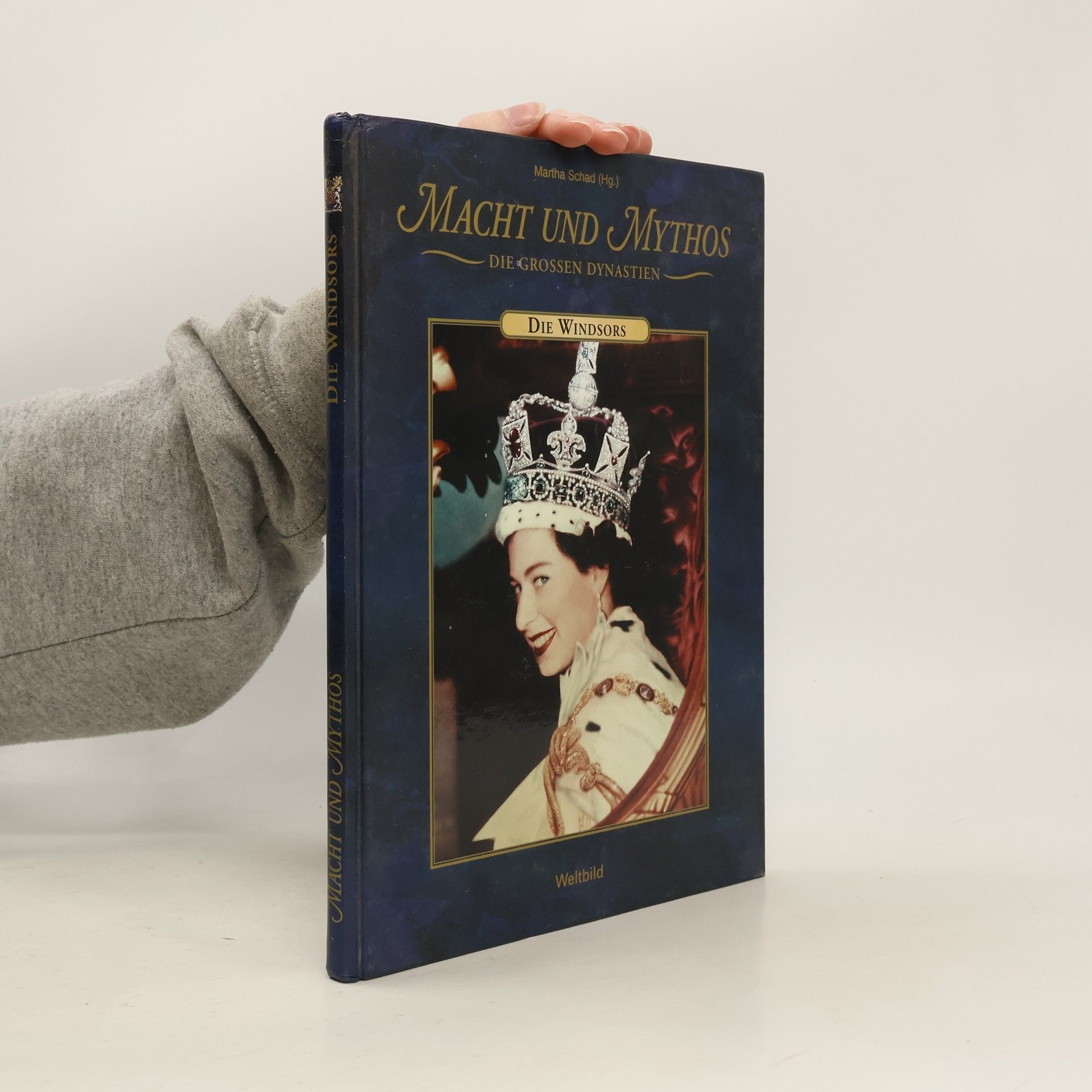 Martha Schad Macht und Mythos. Die Grossen Dynastien. Die Windsors