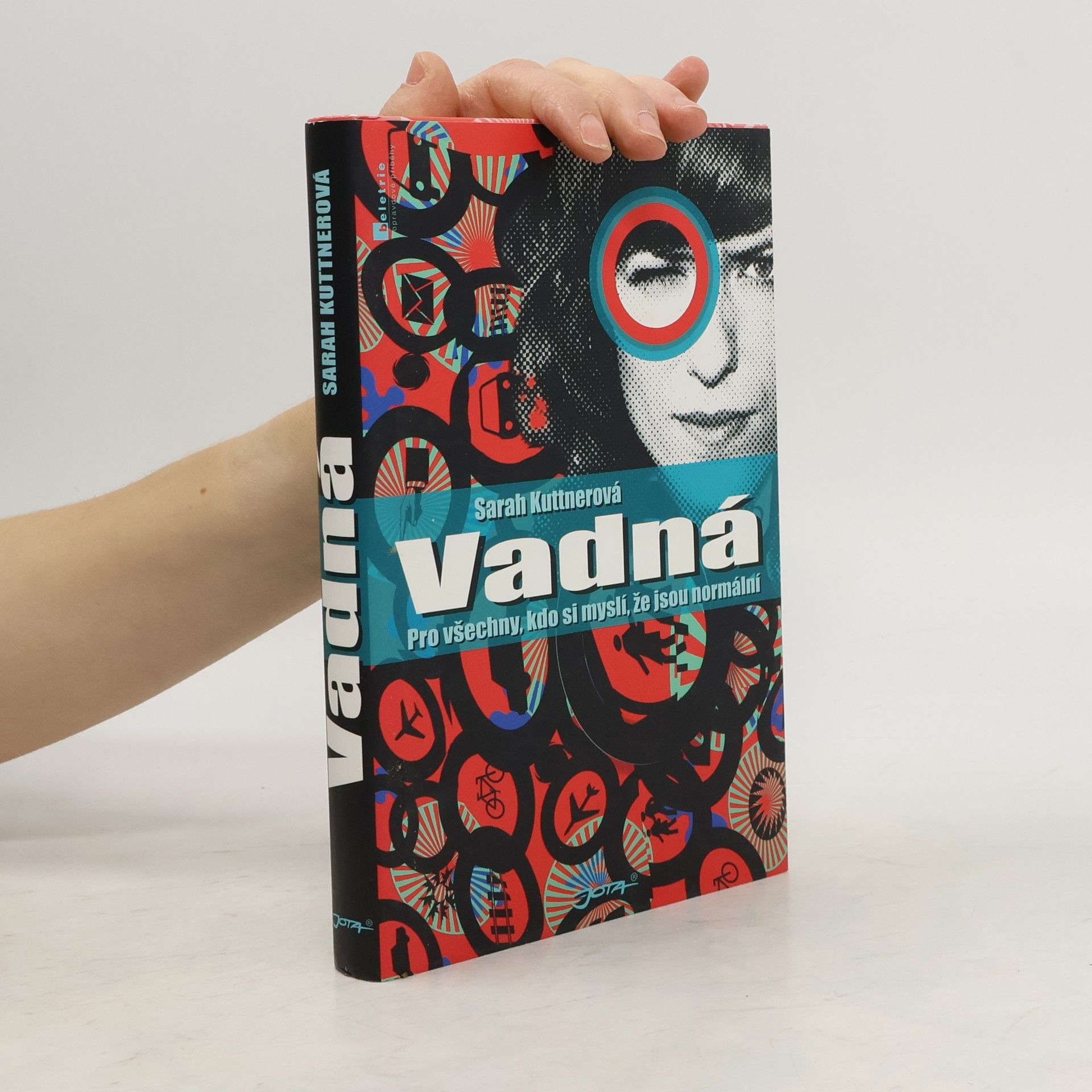 Sarah Kuttner Vadná : pro všechny, kdo si myslí, že jsou normální