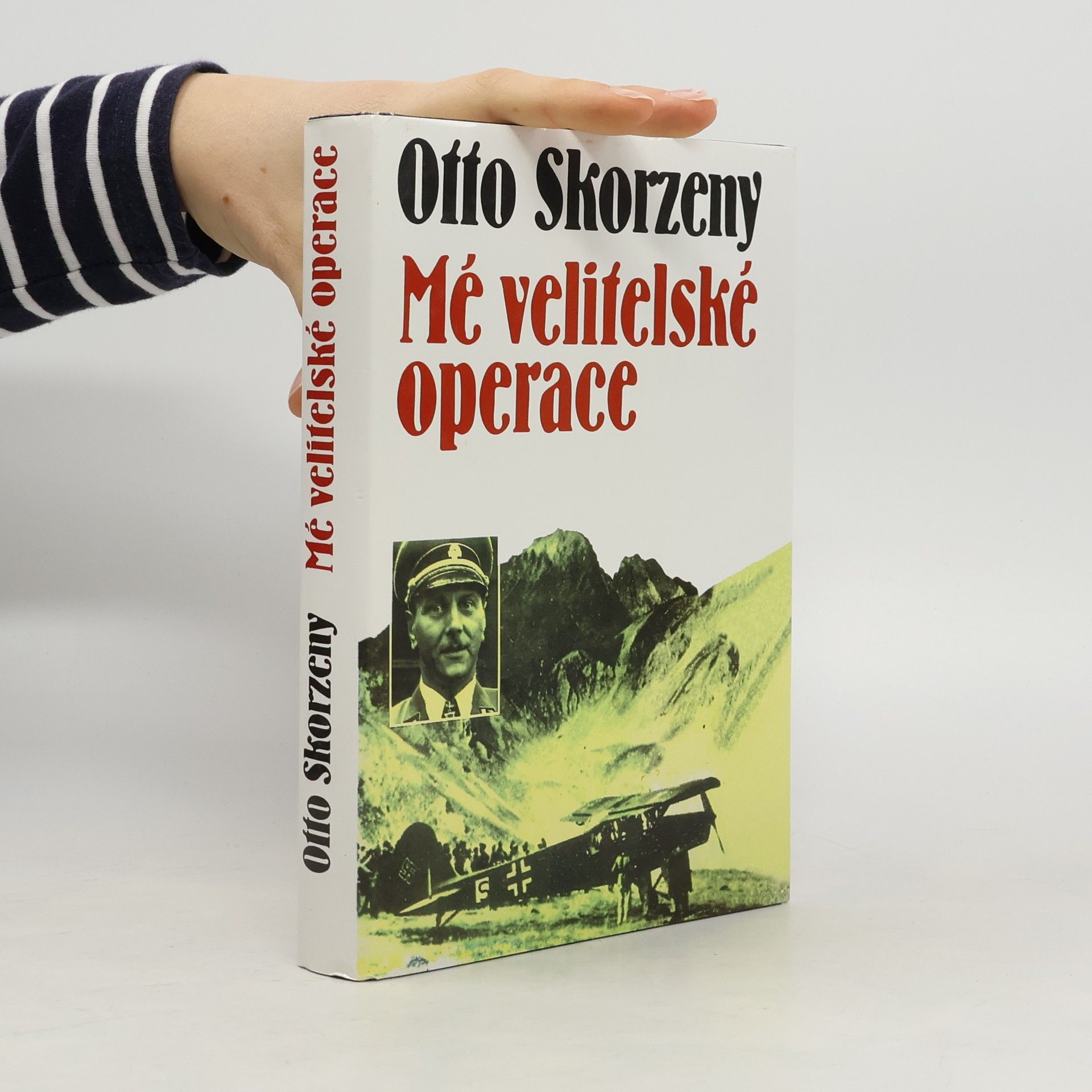 Otto Skorzeny Mé velitelské operace