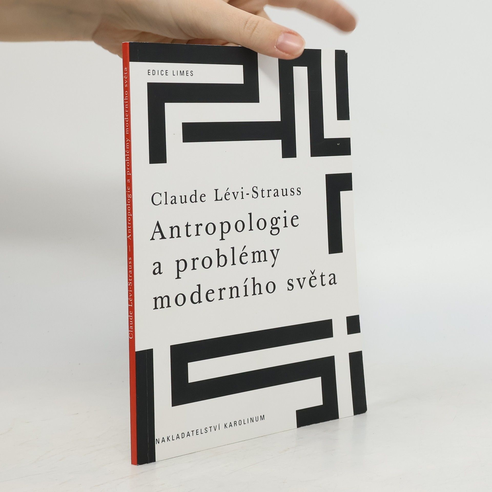 Claude Lévi-Strauss Antropologie a problémy moderního světa