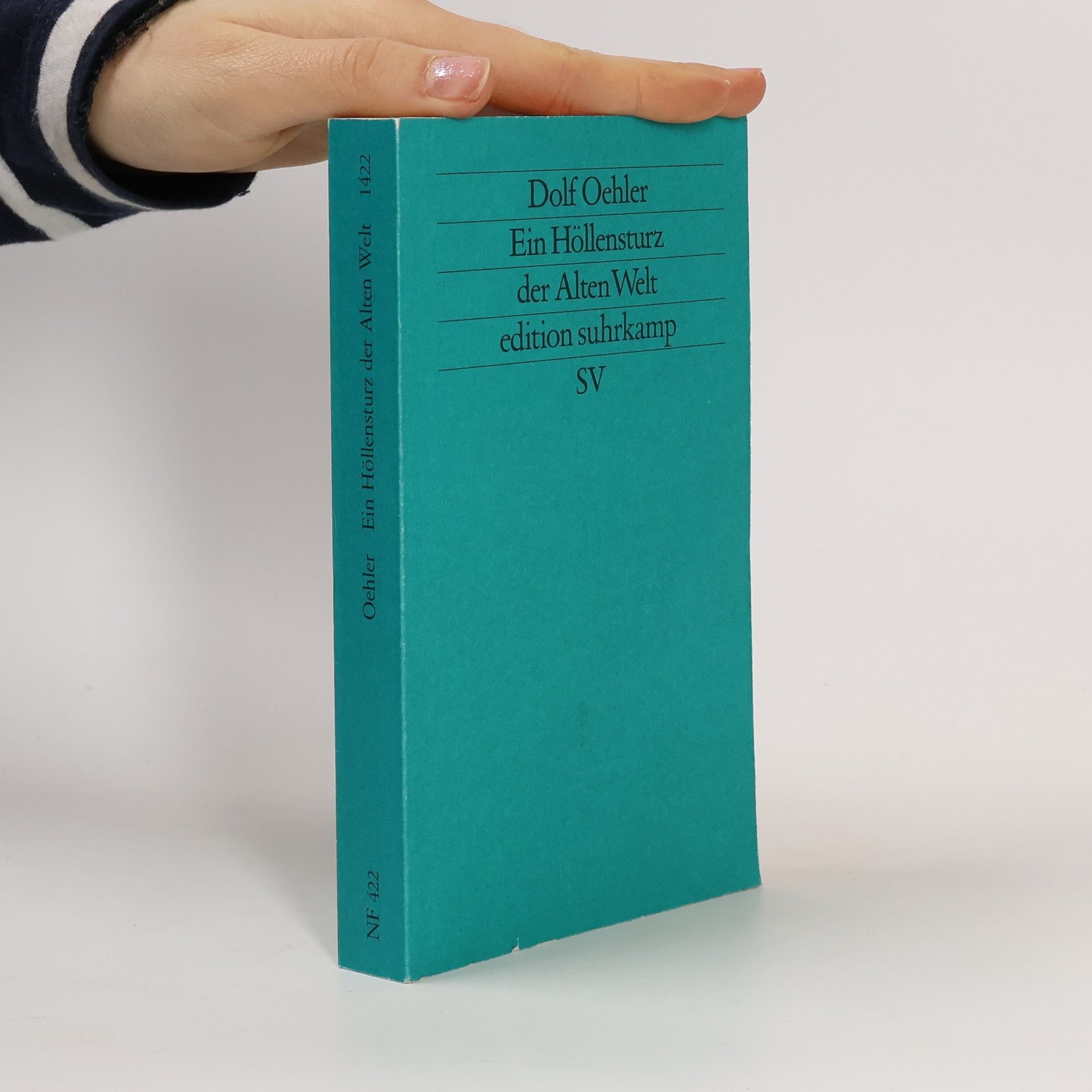 Dolf Oehler edition suhrkamp - 1422: Ein Höllensturz der Alten Welt. Zur Selbsterforschung der Moderne nach dem Juni 1848.