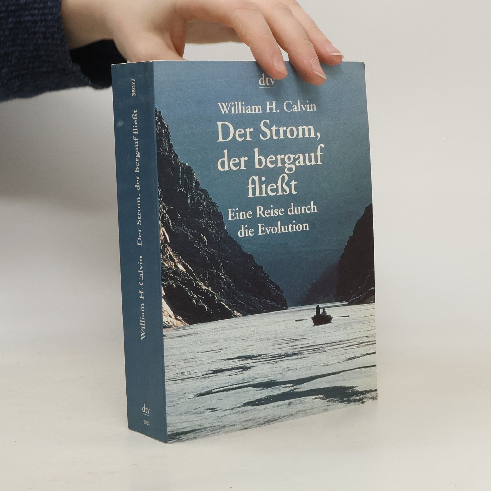 William H. Calvin Der Strom, der bergauf fließt. Eine Reise durch die Evolution.