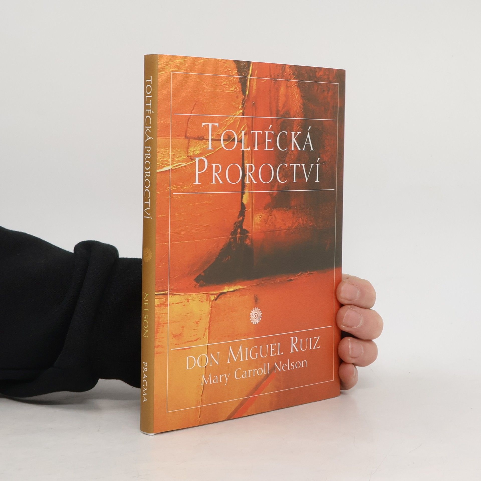 Don Miguel Ruiz Toltécká proroctví