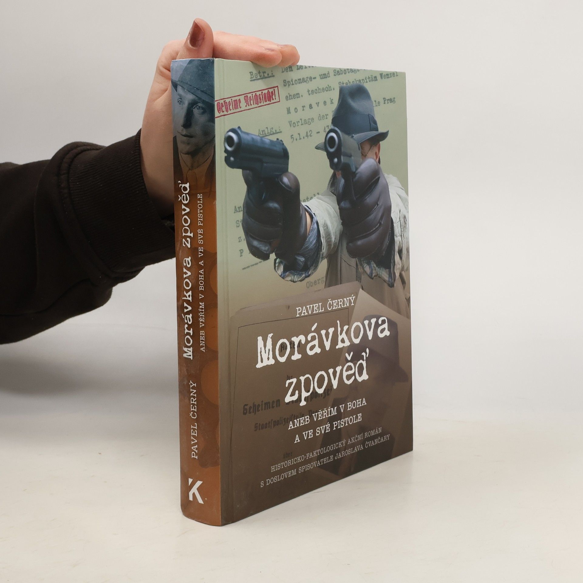 Pavel Černý Morávkova zpověď, aneb, Věřím v Boha a ve své pistole