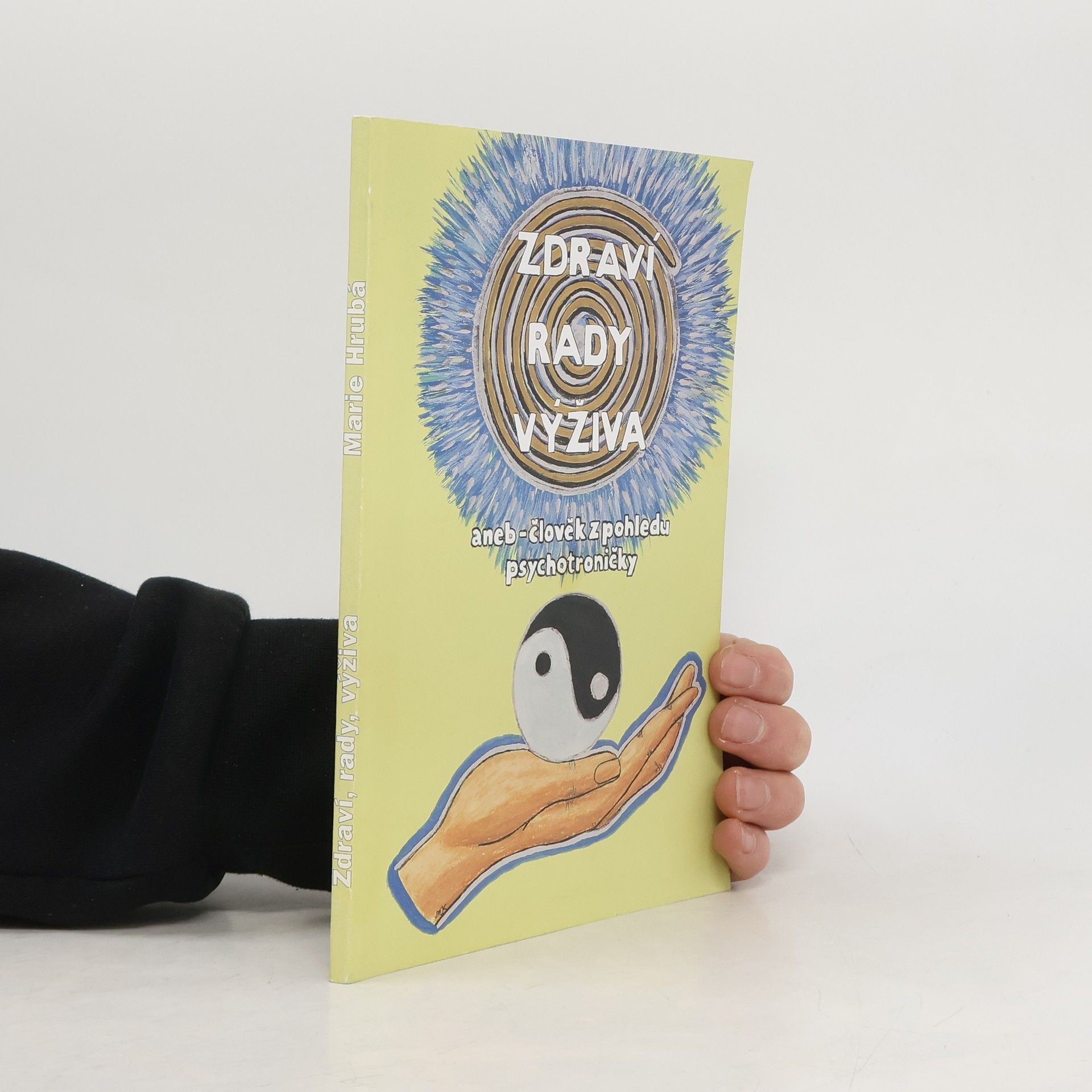 Zdraví, rady, výživa aneb- člověk z pohledu psychotroničky