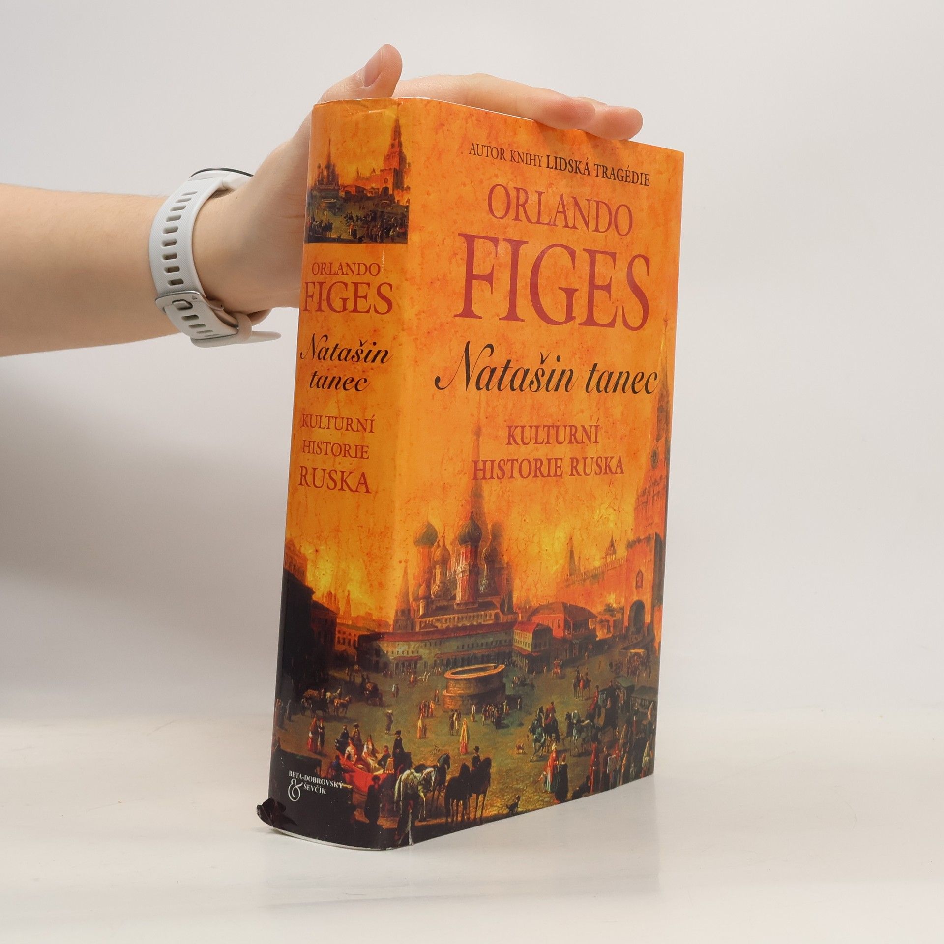 Orlando Figes Natašin tanec. Kulturní dějiny Ruska