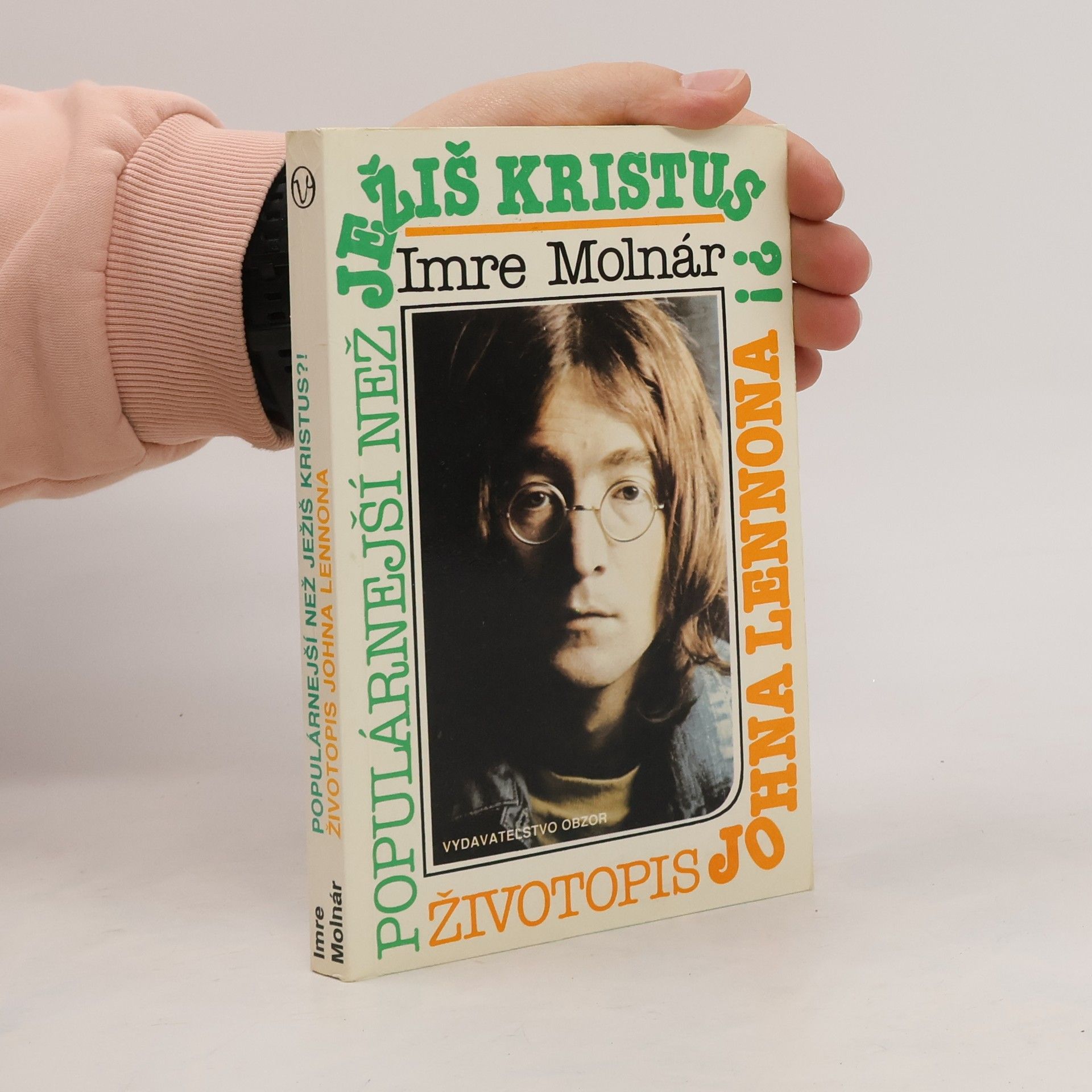 Populárnejší než Ježiš Kristus?! : životopis Johna Lennona