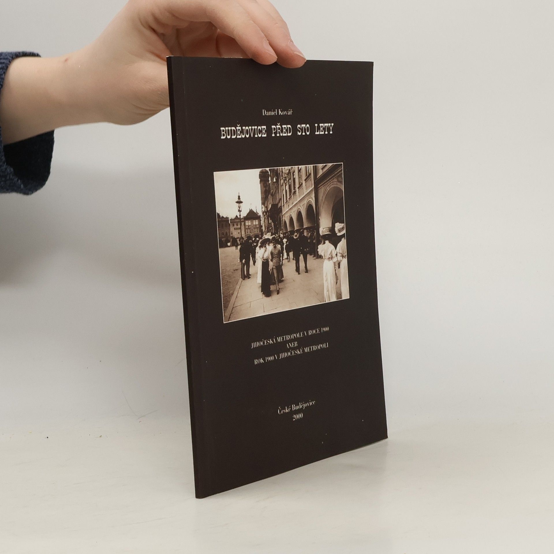 Daniel Kovář Budějovice před sto lety