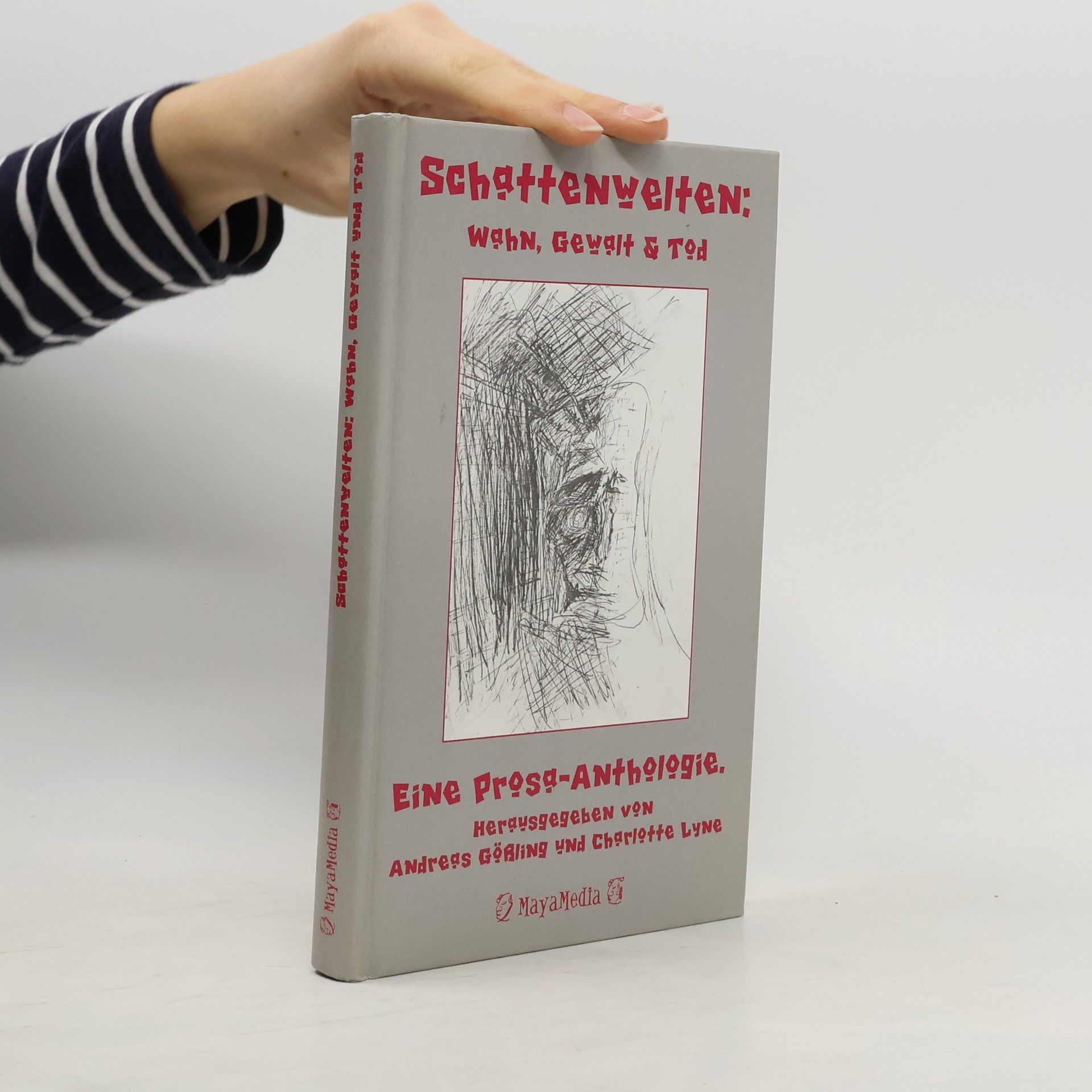 Andreas Gößling Schattenwelten: Wahn, Gewalt und Tod