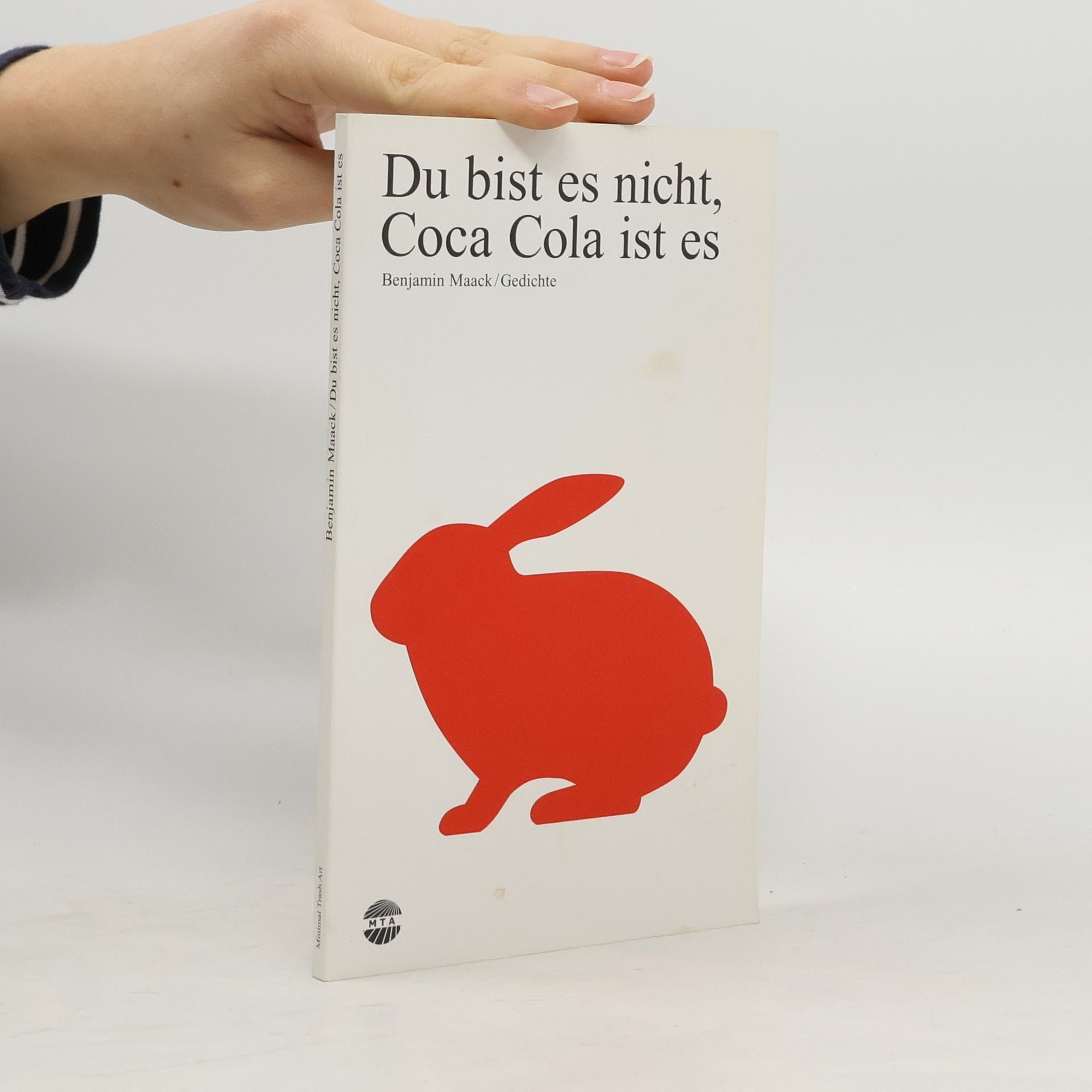Benjamin Maack Du bist es nicht, Coca Cola ist es. Gedichte