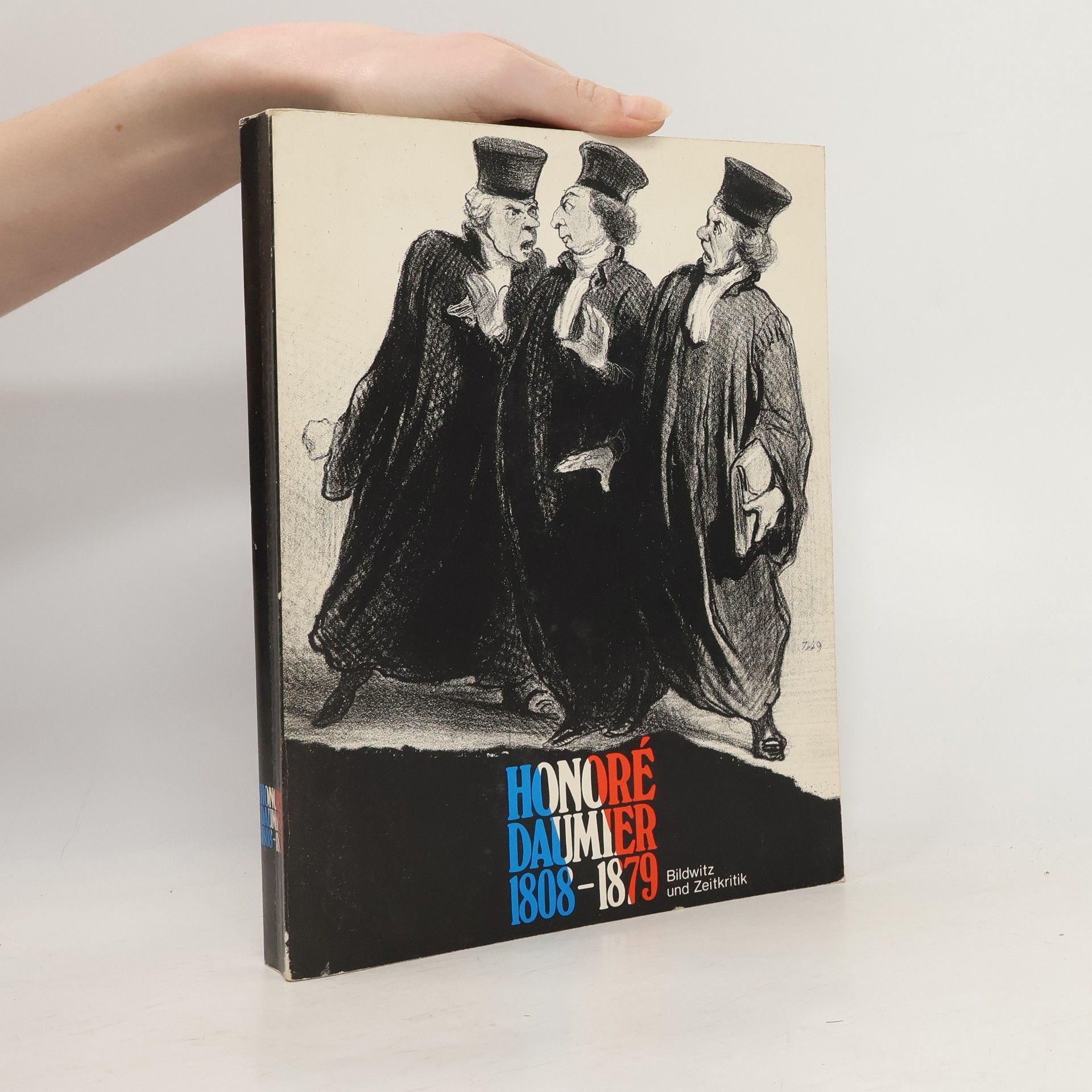 Autorenkollektiv Honoré Daumier 1808-1879. Bildwitz und Zeitkritik
