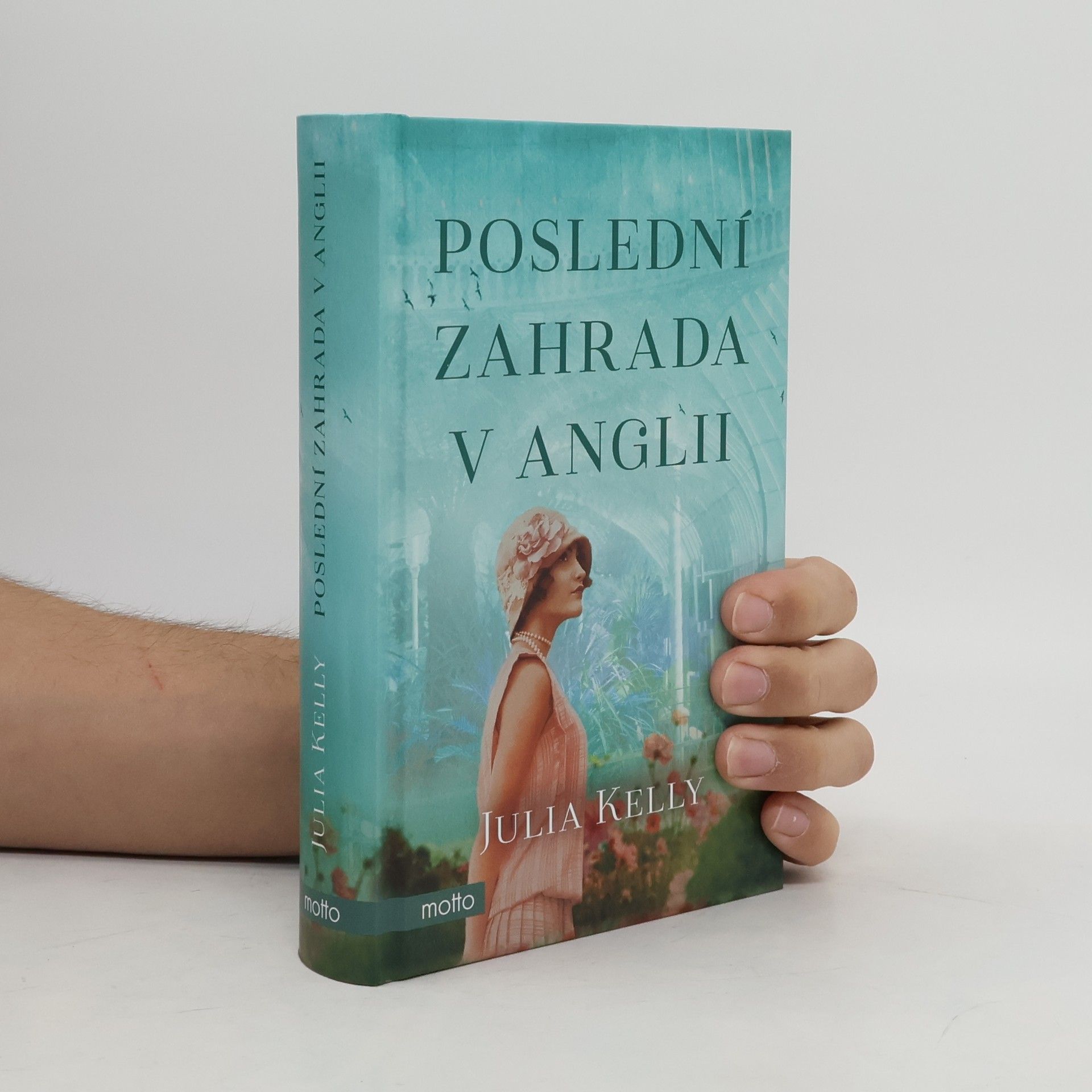 Julia Kelly Poslední zahrada v Anglii