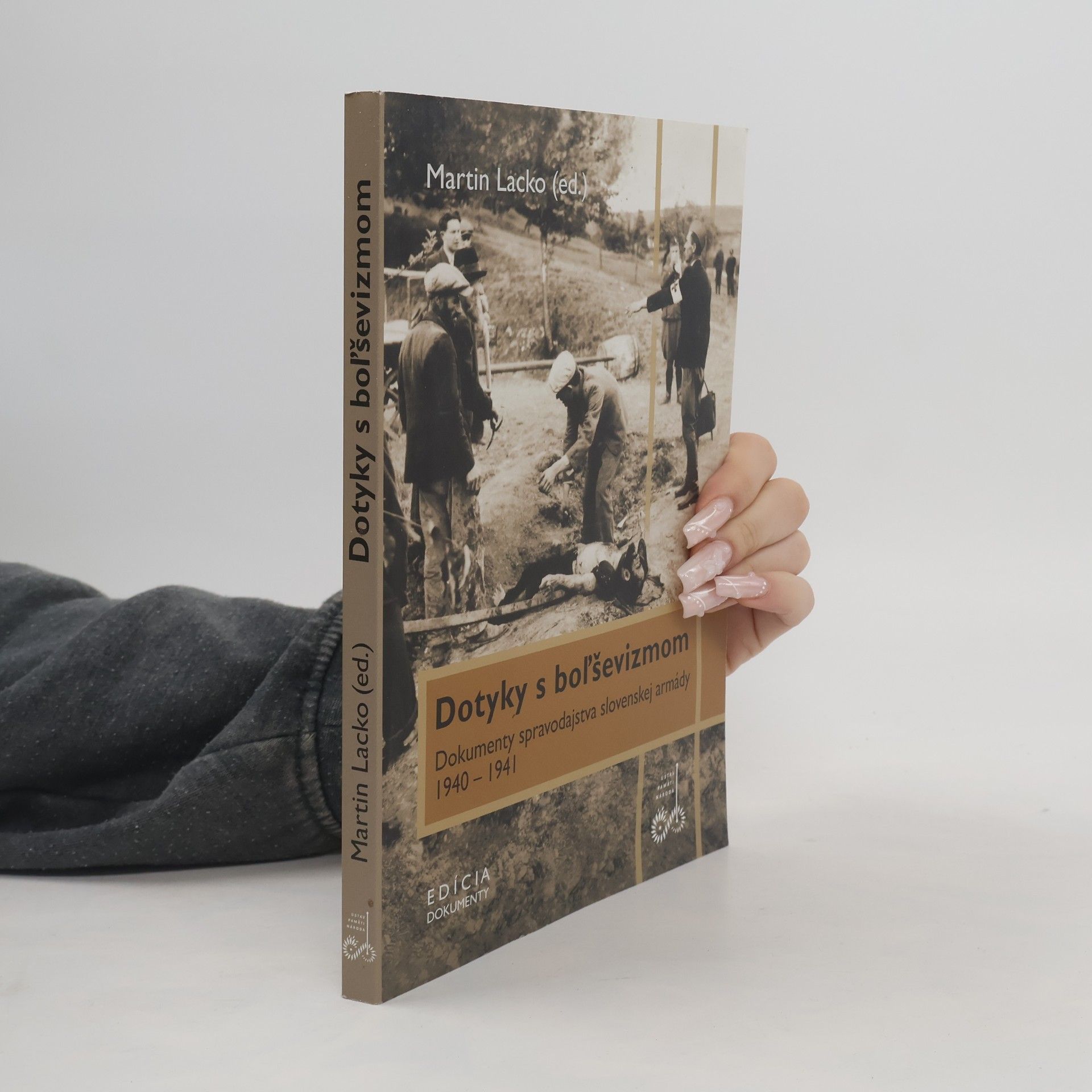 Martin Lacko Dotyky s bolševizmom : Dokumenty spravodajstva slovenskej armády 1940 - 1941