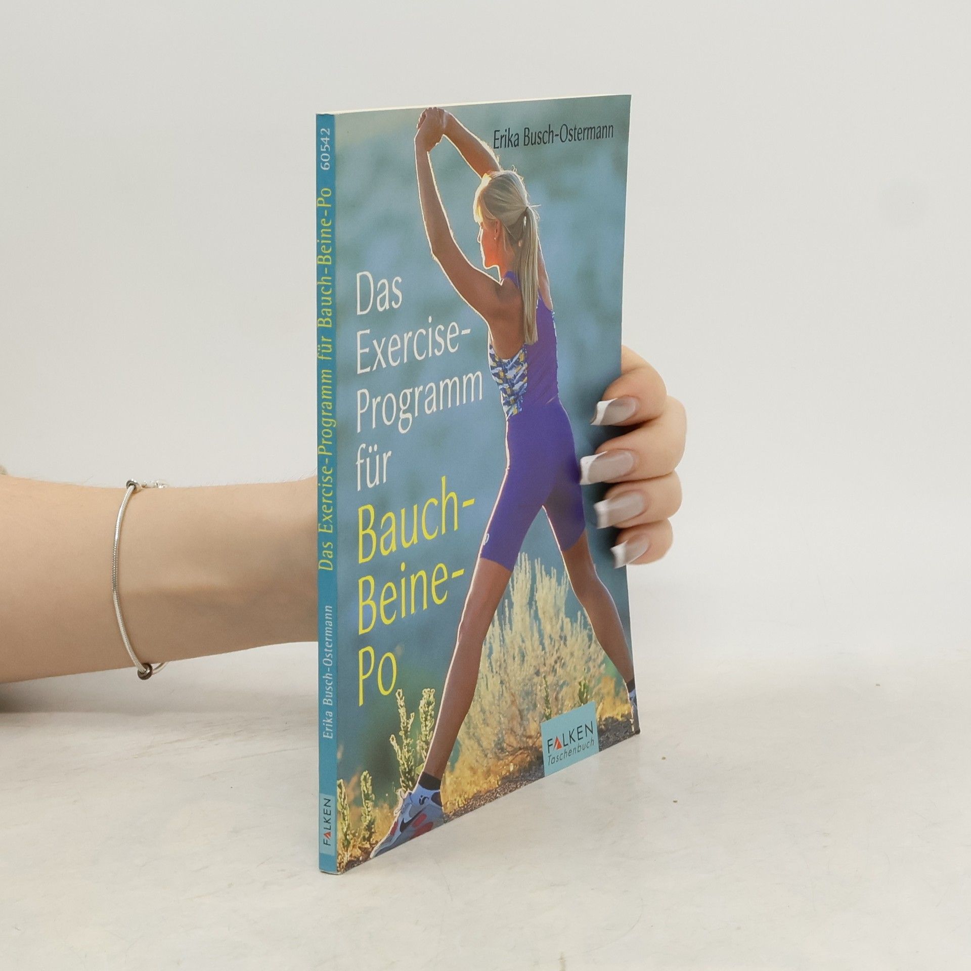 Erika Busch-Ostermann Das Exercice-Programm für Bauch - Beine - Po