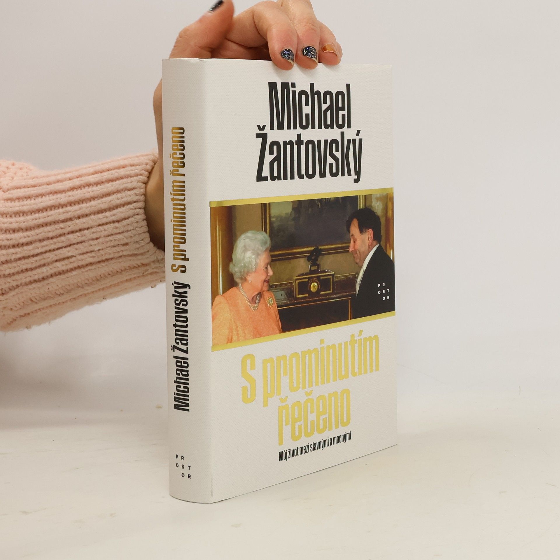 Michael Žantovský S prominutím řečeno : můj život mezi slavnými a mocnými