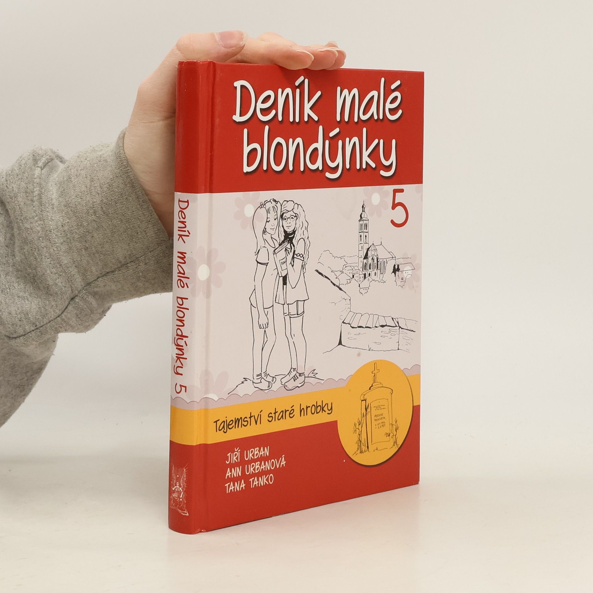 Jiří Urban Deník malé blondýnky 5. Tajemství staré hrobky.