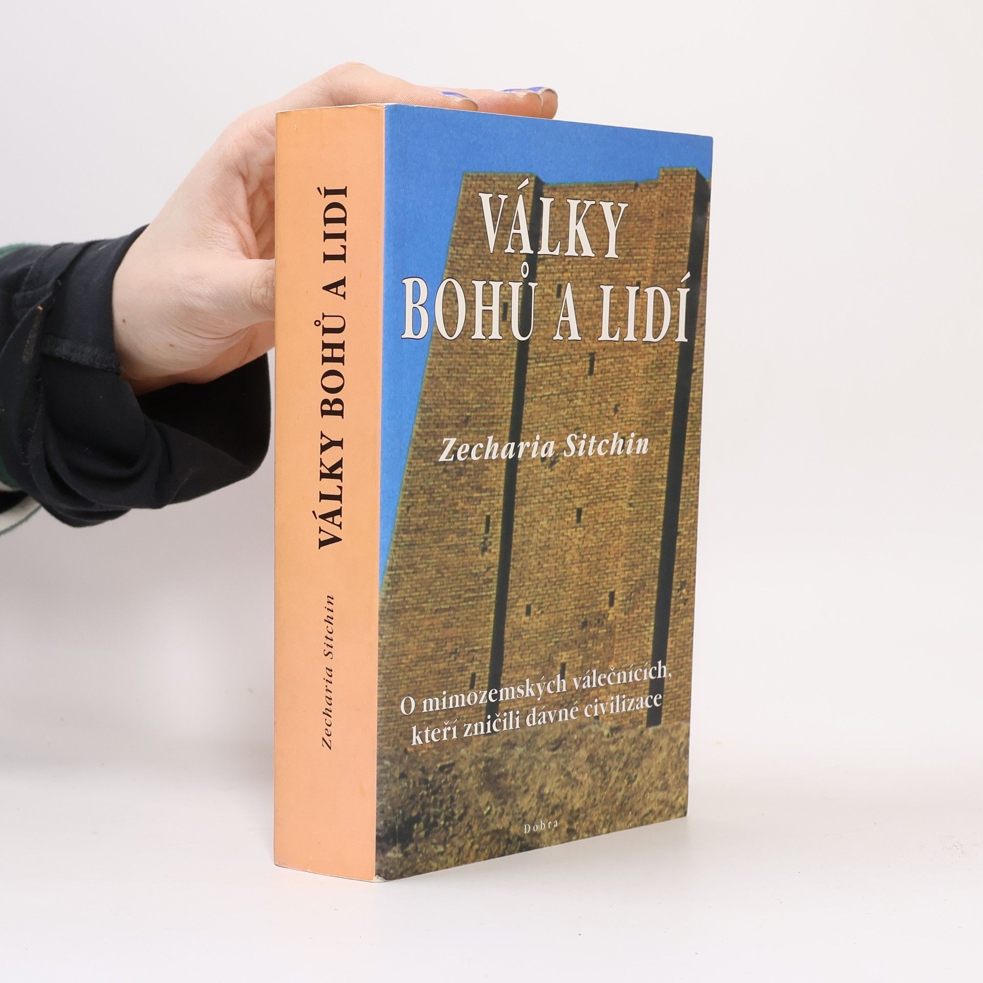 Války bohů a lidí : neuvěřitelné důkazy o mimozemských válečnících, kteří zničili dávné civilizace