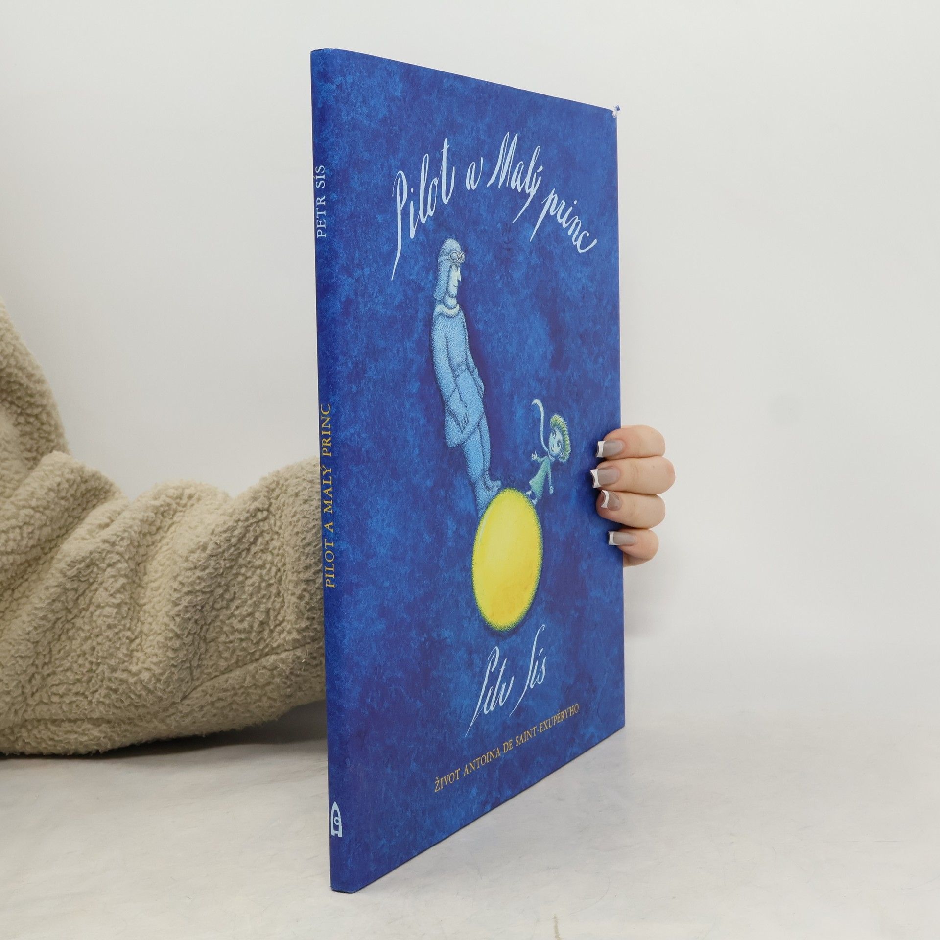 Petr Sís Pilot a Malý princ : život Antoina de Saint-Exupéryho