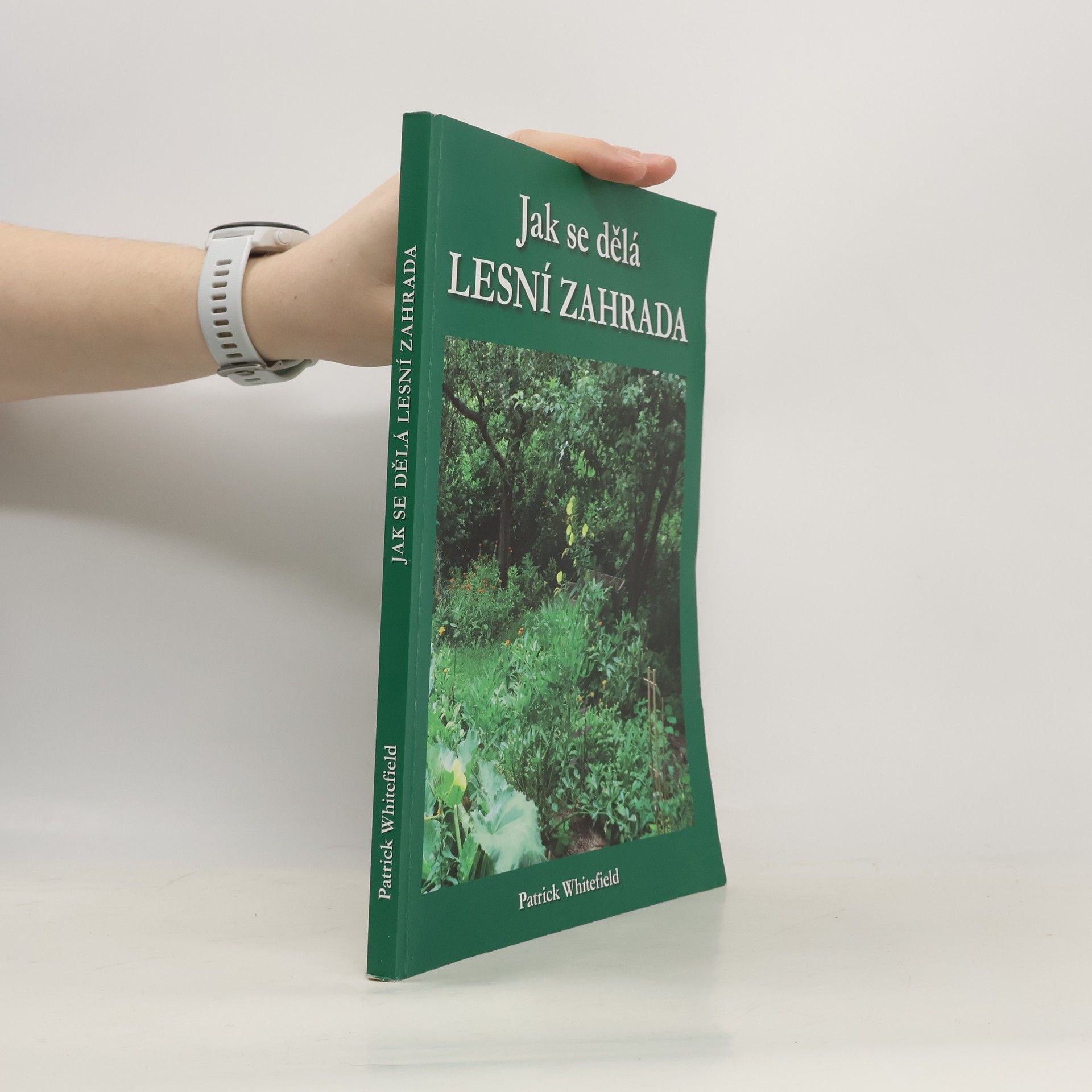 Patrick Whitefield Jak se dělá lesní zahrada
