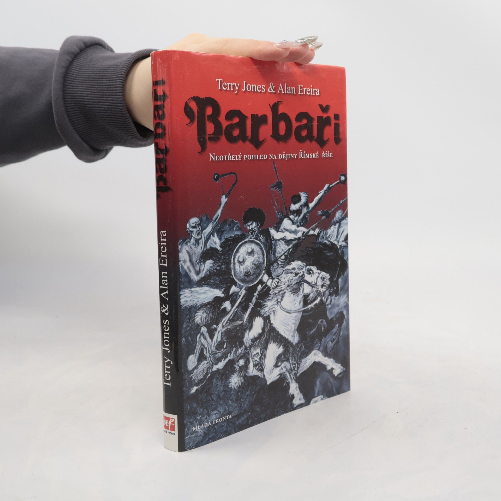 Terry Jones Barbaři : neotřelý pohled na dějiny Římské říše