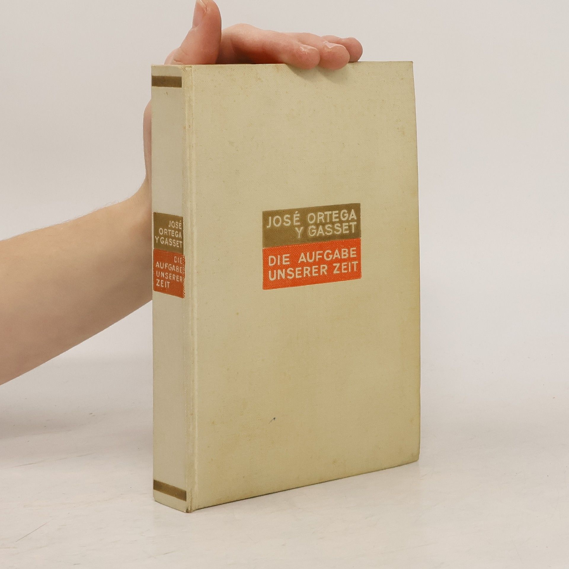 José Ortega y. Gasset Die Aufgabe unserer Zeit