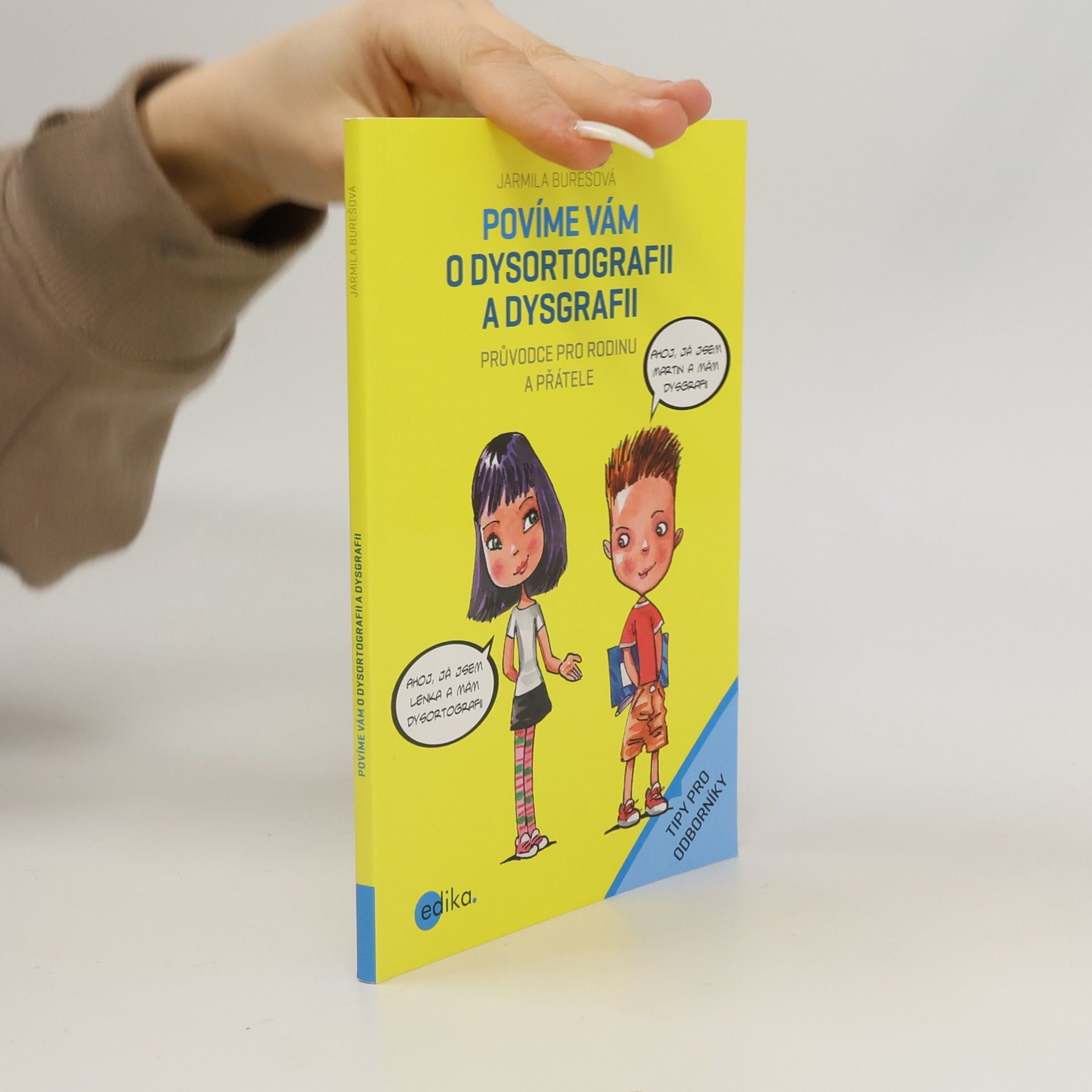 Jarmila Burešová Povíme vám o dysortografii a dysgrafii