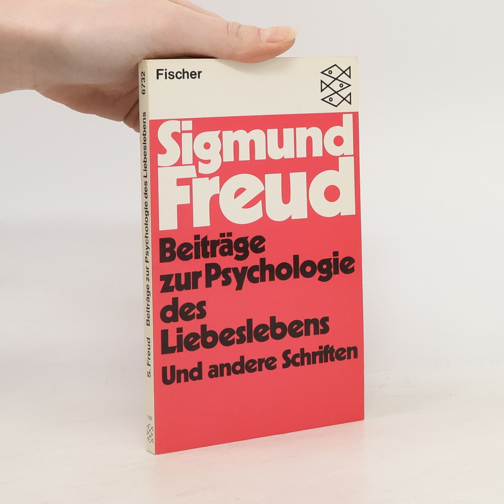 Sigmund Freud Beiträge zur Psychologie des Liebeslebens und andere Schriften