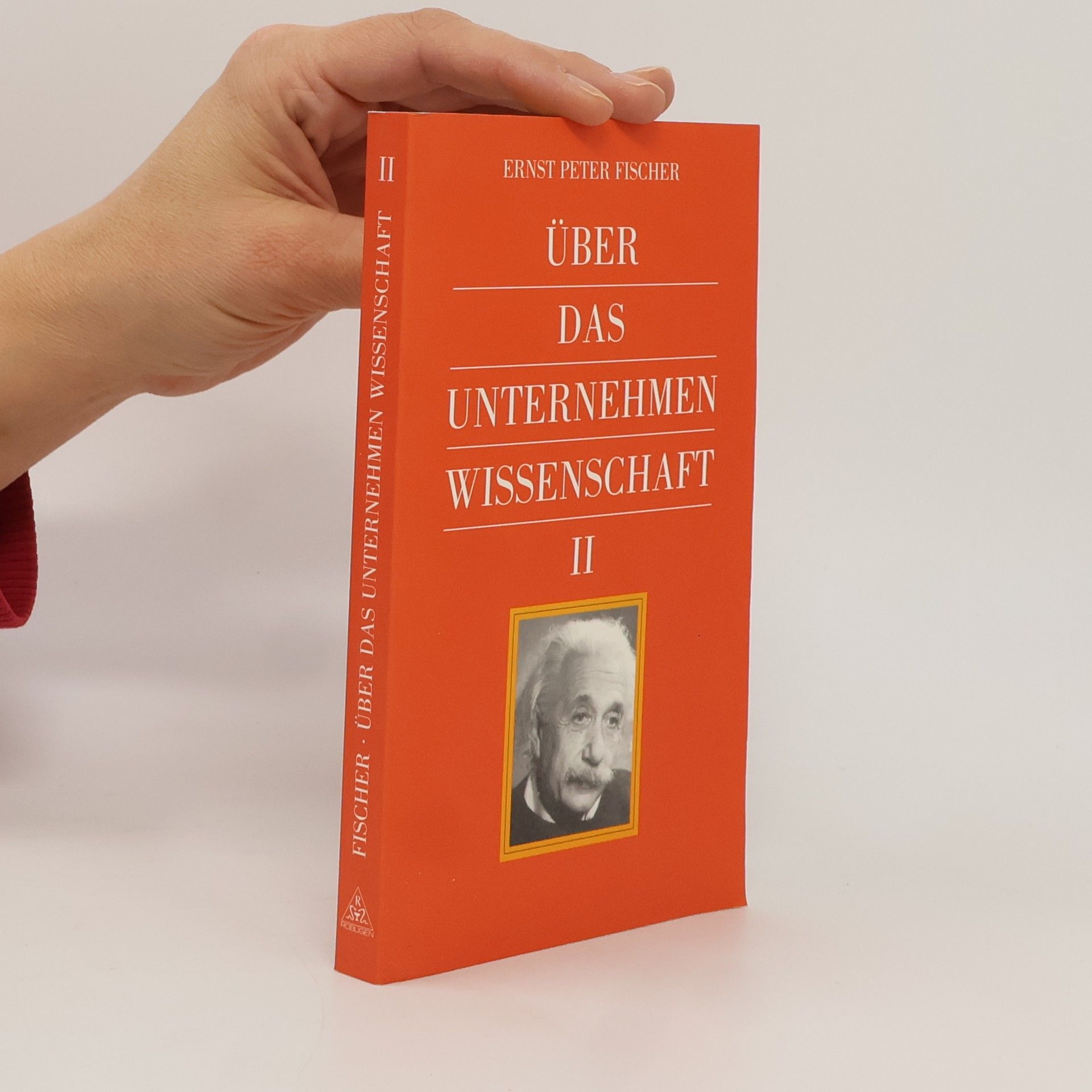 Ernst Peter Fischer Über das unternehmen Wissenschaft II