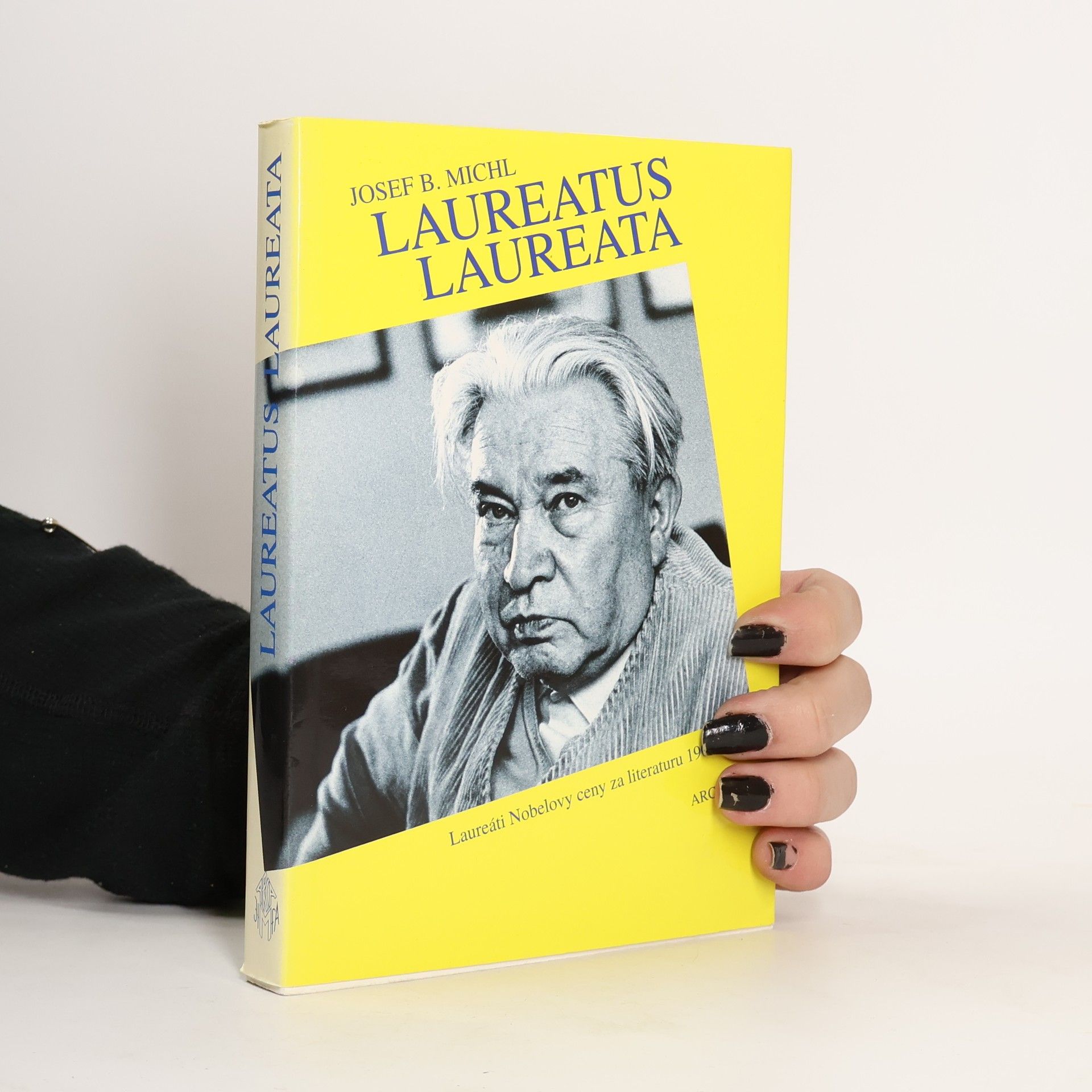 Josef B. Michl Laureatus laureata : nositelé Nobelovy ceny za literaturu 1901 - 1994