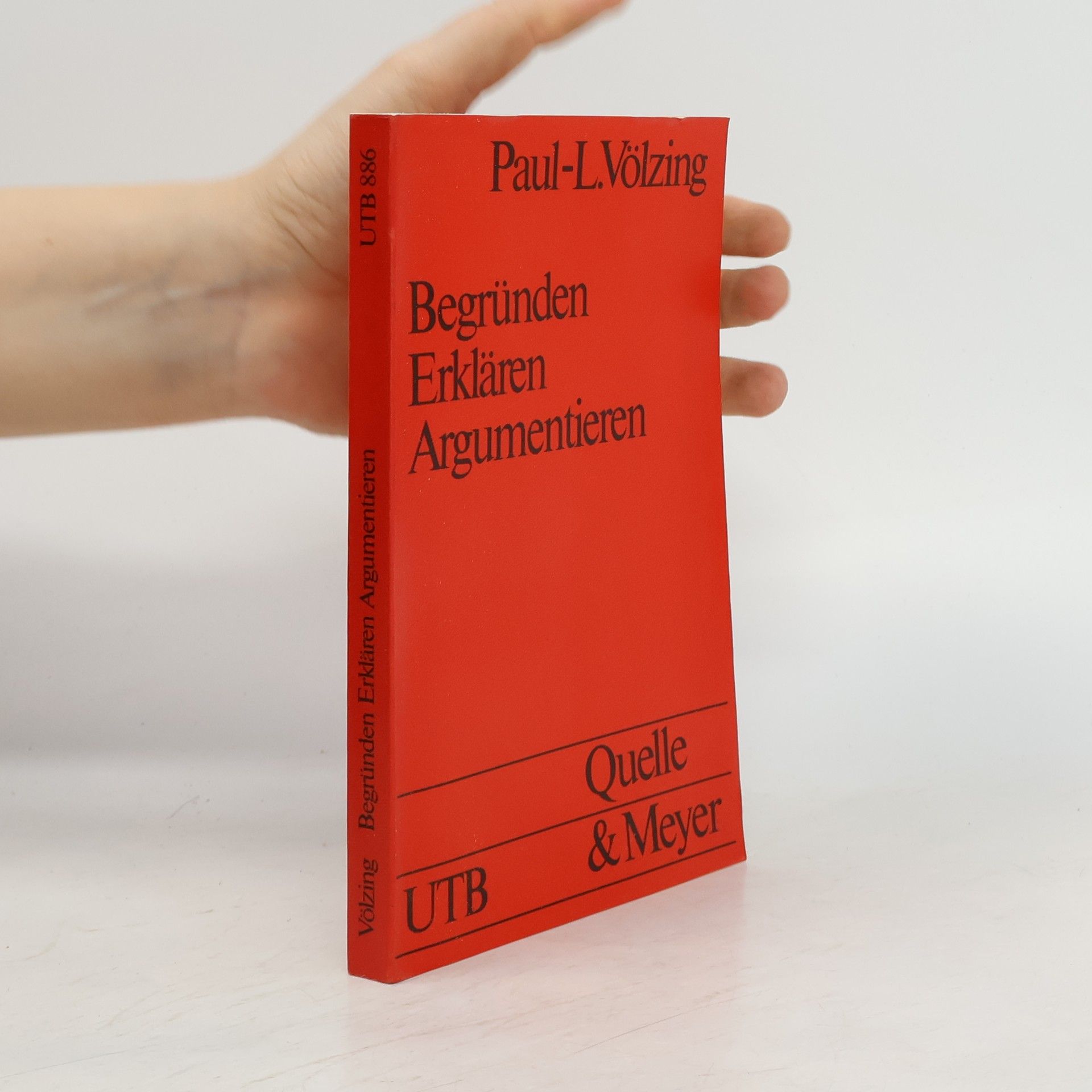 Paul-Ludwig Völzing Uni-Taschenbücher - 886: Begründen, Erklären, Argumentieren
