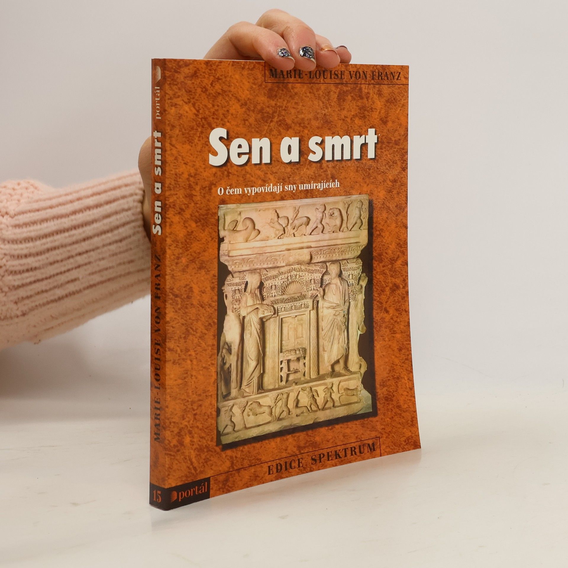 Marie Louise von Franz Sen a smrt: O čem vypovídají sny umírajících