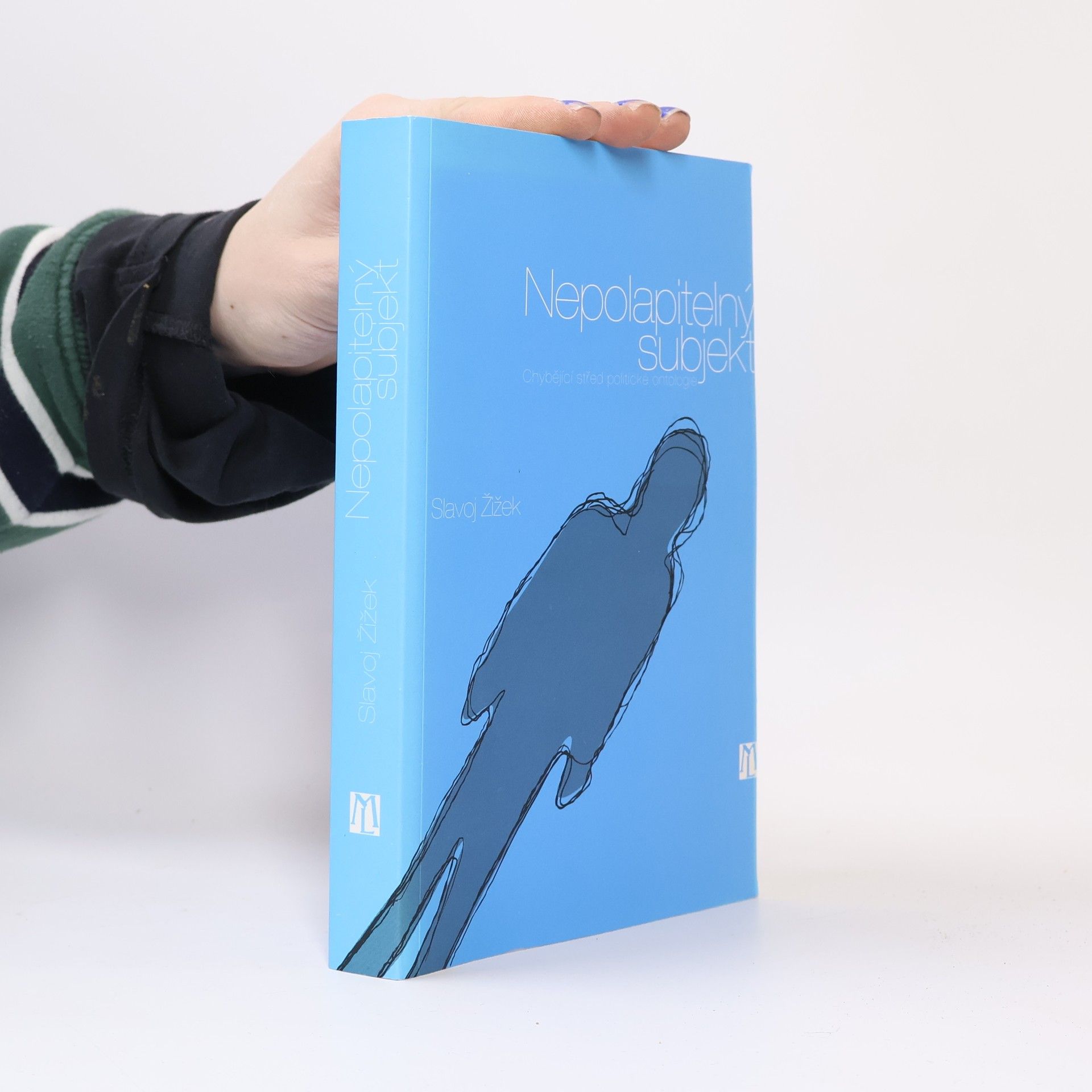 Slavoj Žižek Nepolapitelný subjekt: Chybějící střed politické ontologie