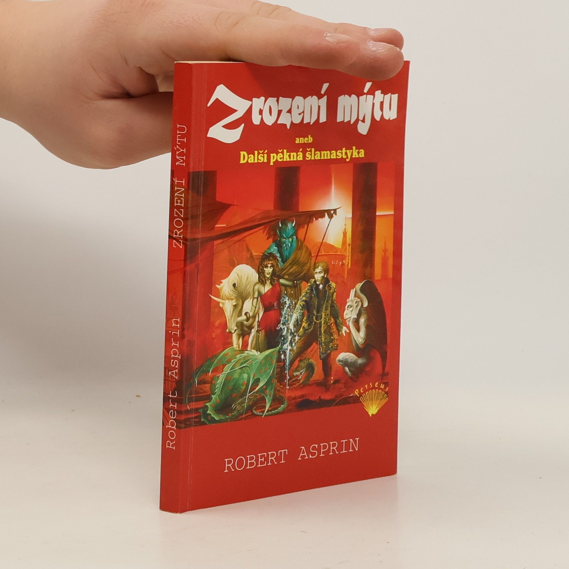 Robert Asprin Zrození mýtu, aneb, Další pěkná šlamastyka