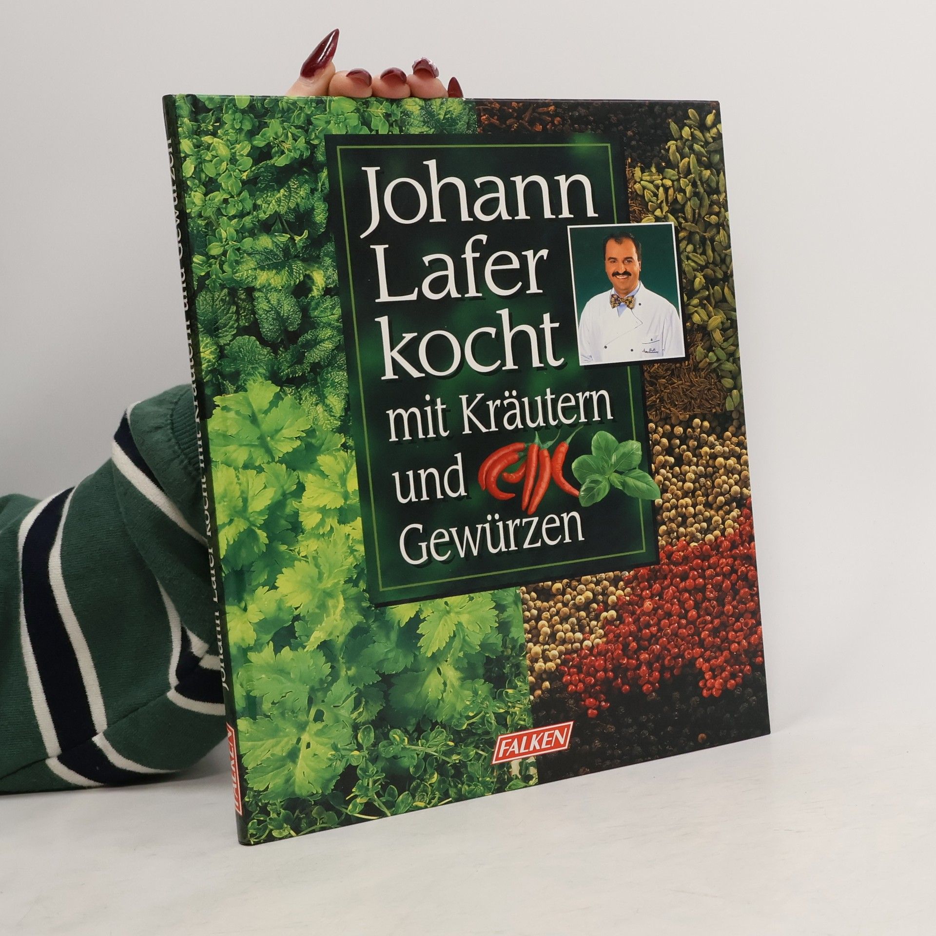Johann Lafer Johann Lafer kocht mit Kräutern und Gewürzen