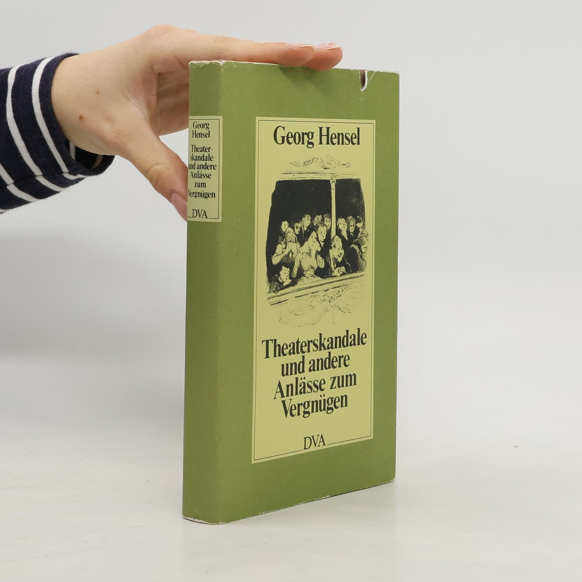 Georg Hensel Theaterskandale und andere Anlässe zum Vergnügen