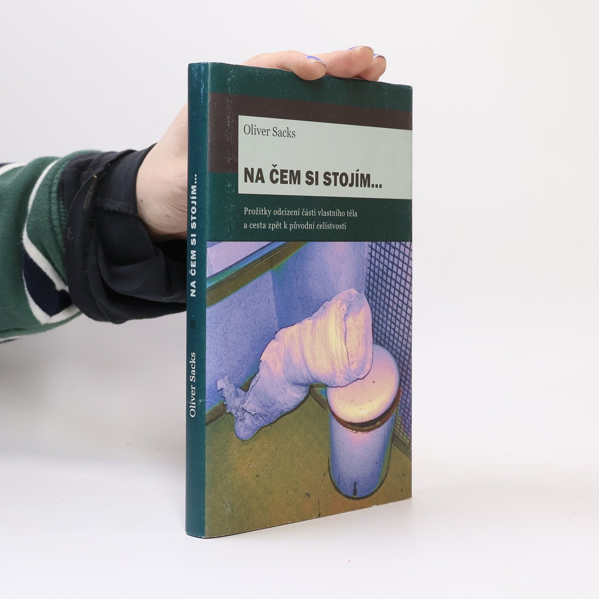 Oliver Sacks Na čem si stojím...