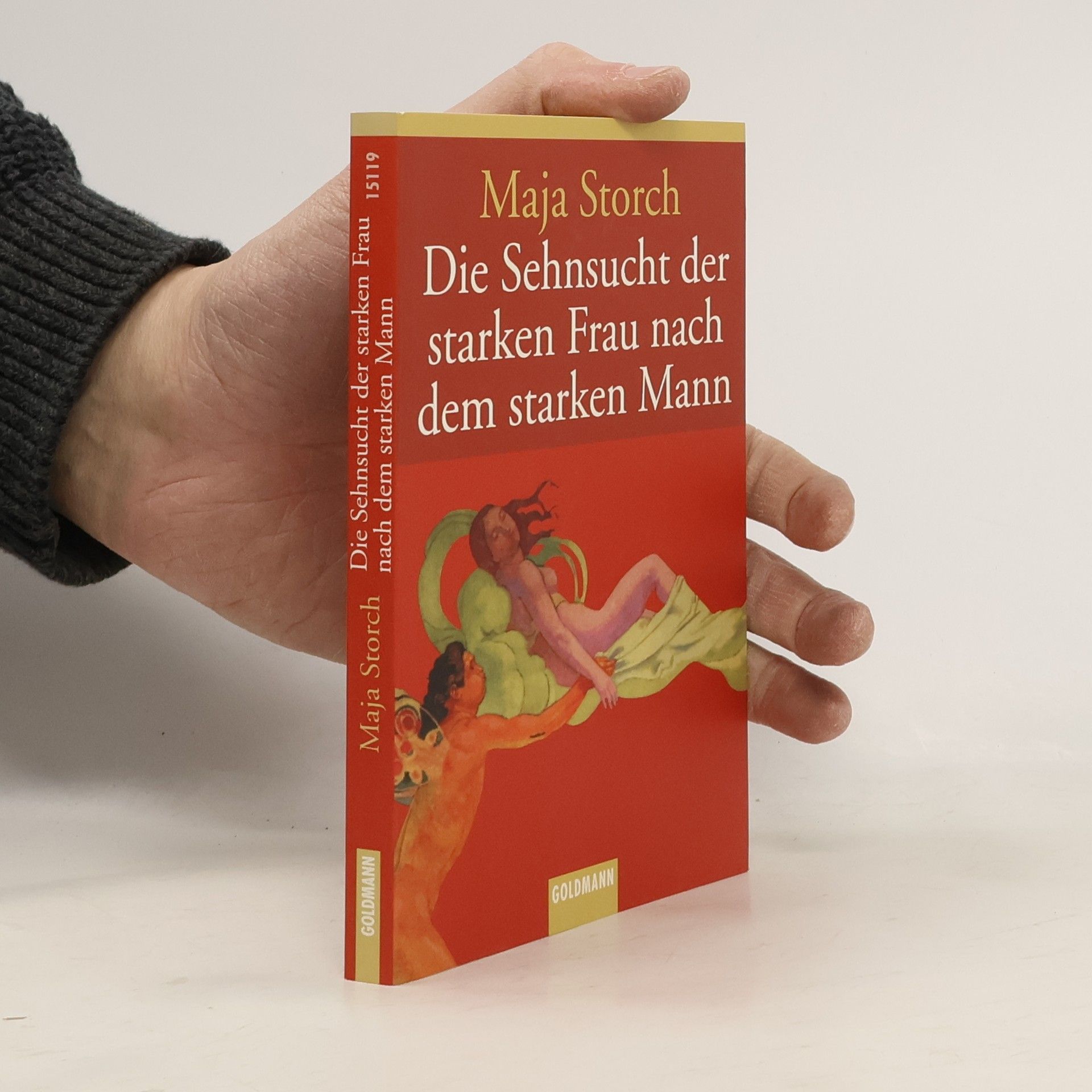 Maja Storch Die Sehnsucht der starken Frau nach dem starken Mann
