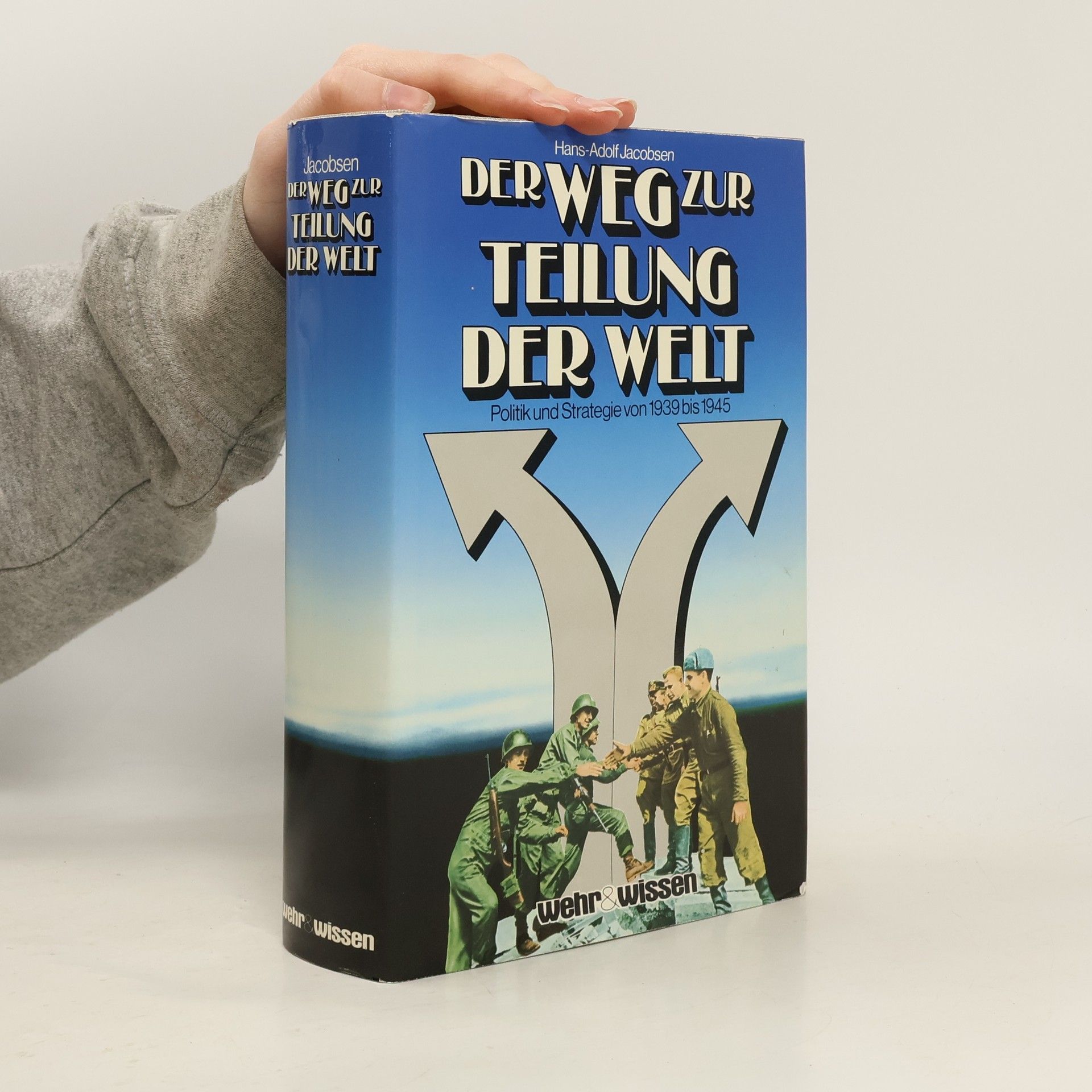 Hans-Adolf Jacobsen Der Weg zur Teilung der Welt