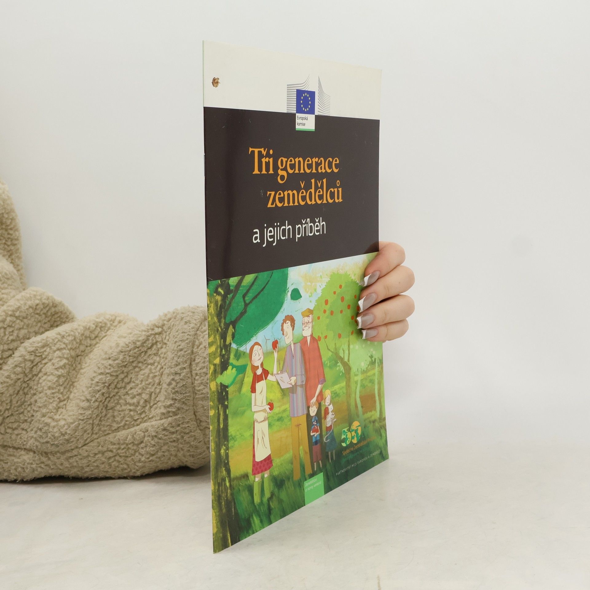 European Commission. Directorate-General for Agriculture and Rural Development Tři generace zemědělců a jejich příběh