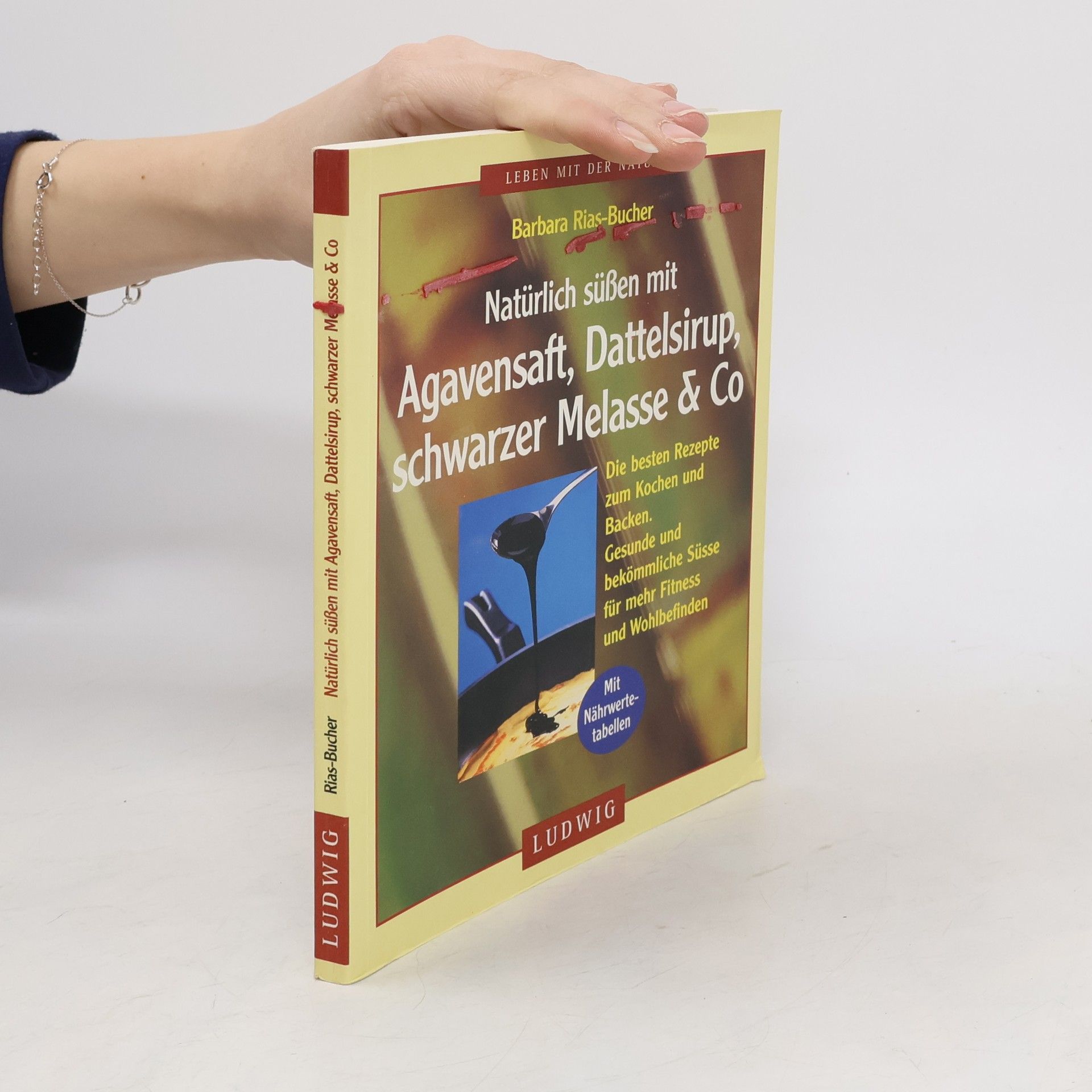 Barbara Rias-Bucher Natürlich süßen mit Agavensaft, Dattelsirup, schwarzer Melasse & Co