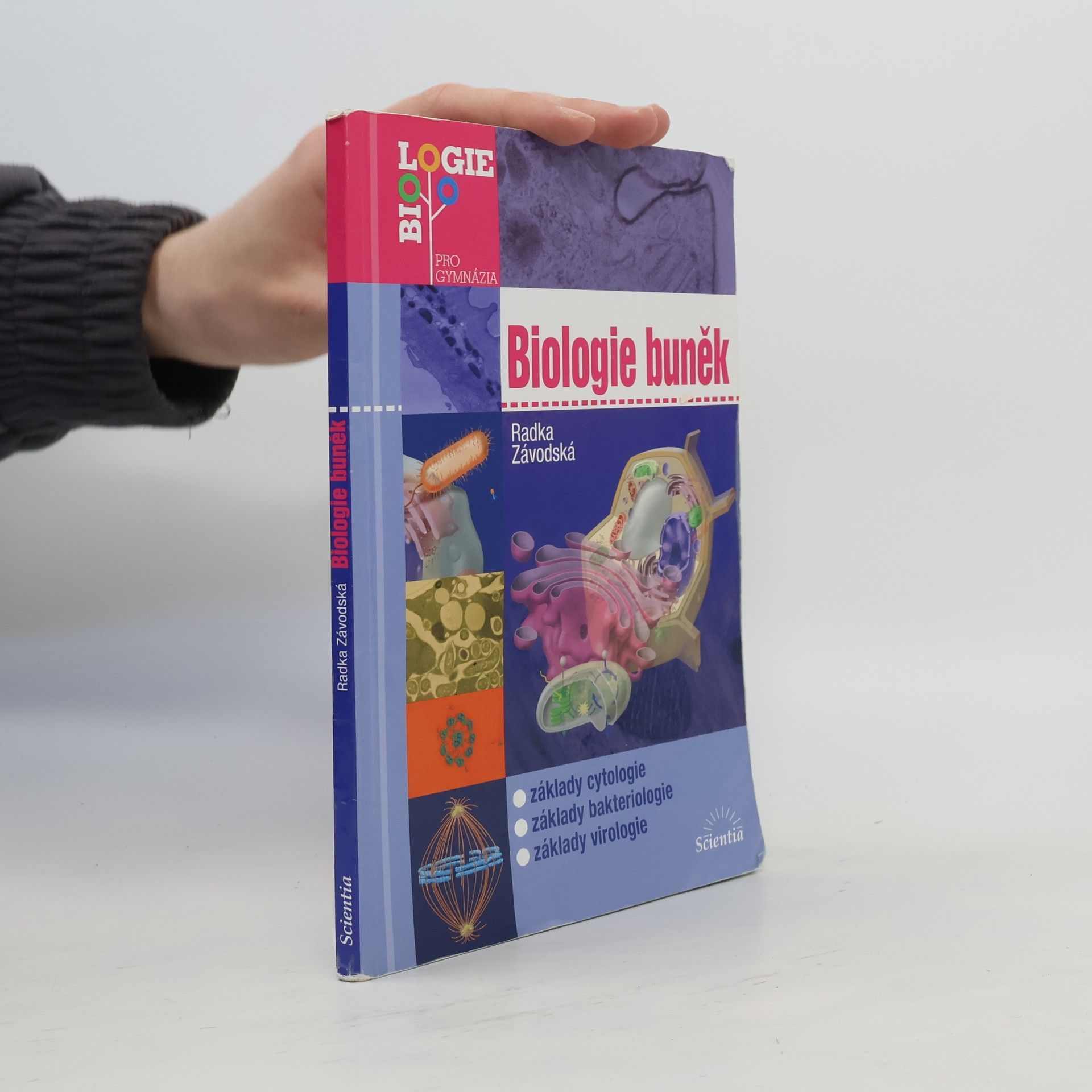 Radka Závodská Biologie buněk: Základy cytologie, bakteriologie, virologie