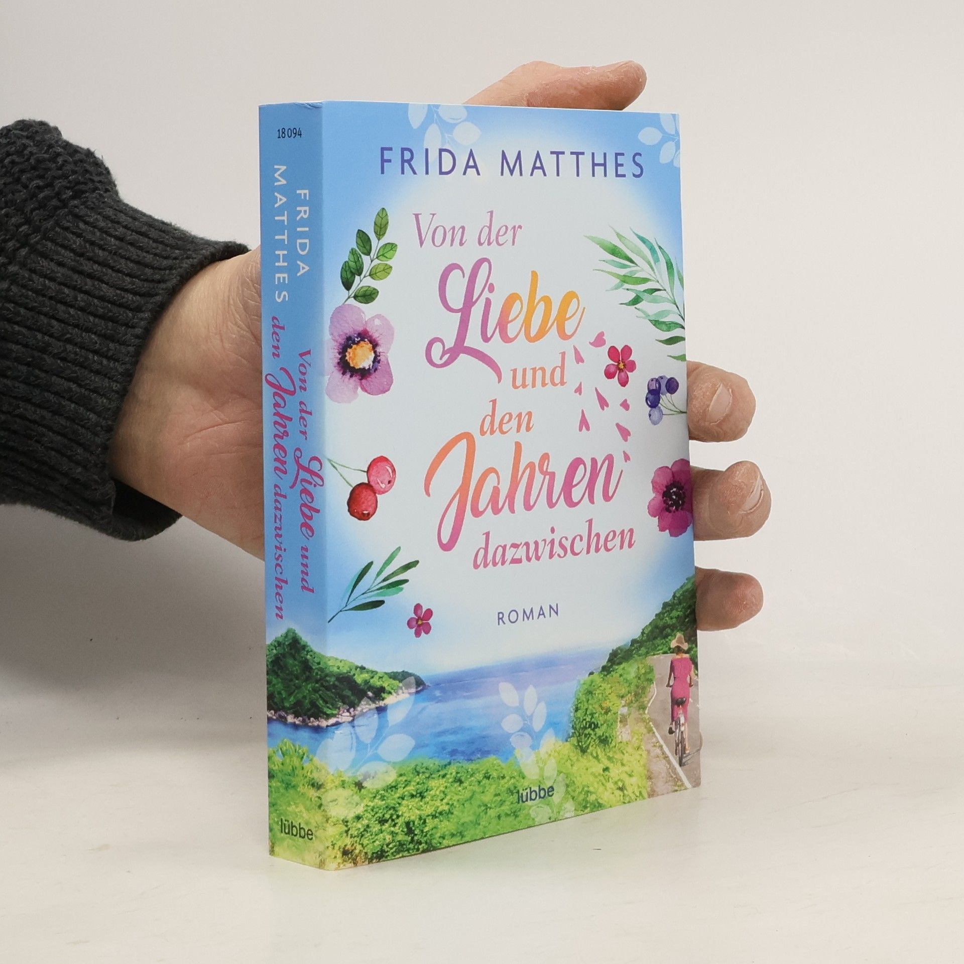 Frida Matthes Von der Liebe und den Jahren dazwischen