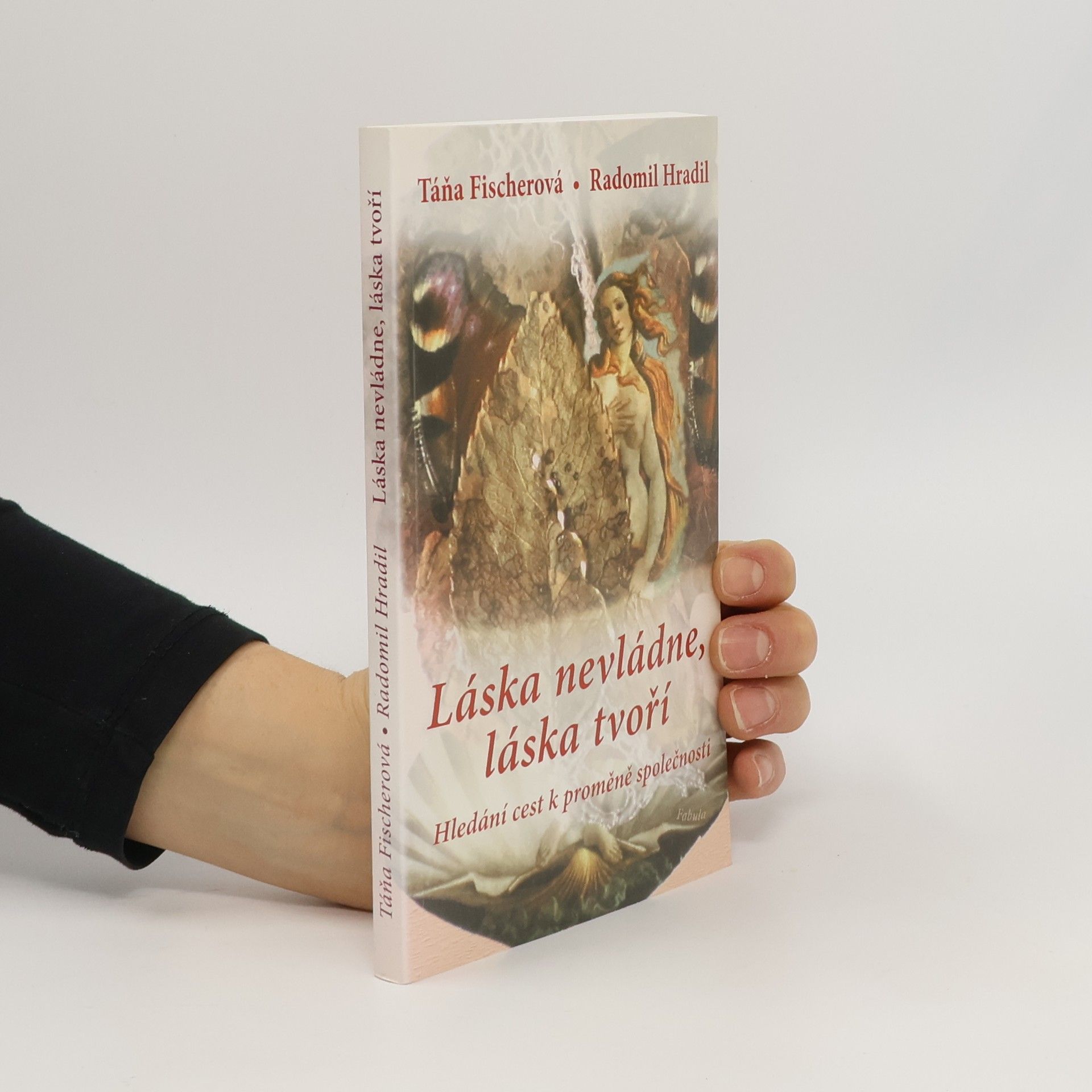 Táňa Fischerová Láska nevládne, láska tvoří