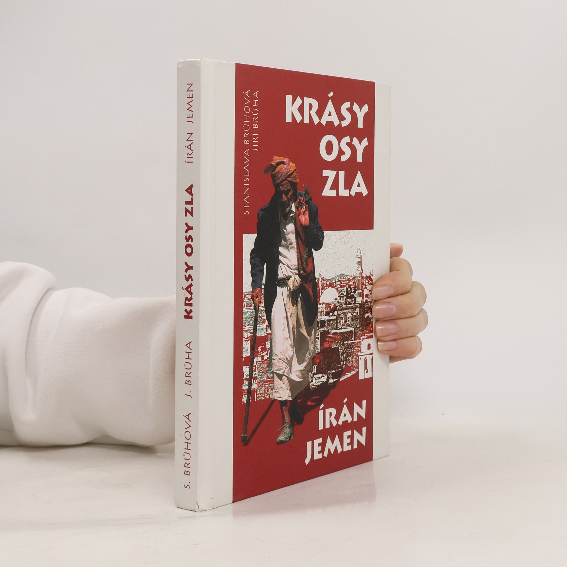 Stanislava Brůhová Krásy osy zla : Írán a Jemen