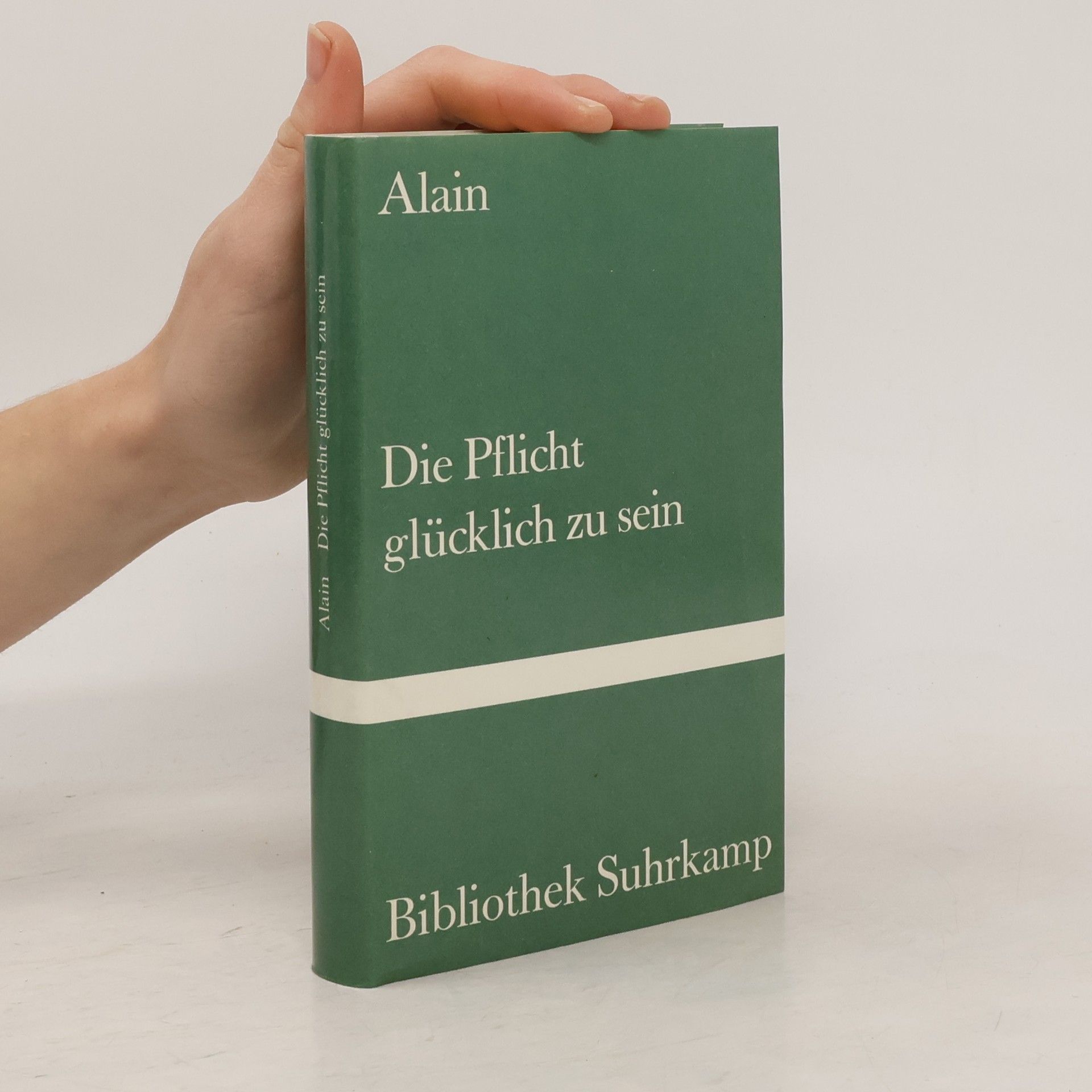 Alain Die Pflicht, glücklich zu sein