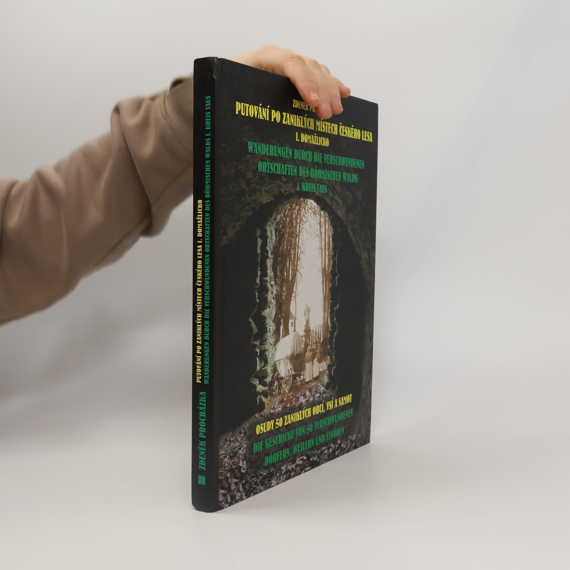 Putování po zaniklých místech Českého lesa I. Domažlicko