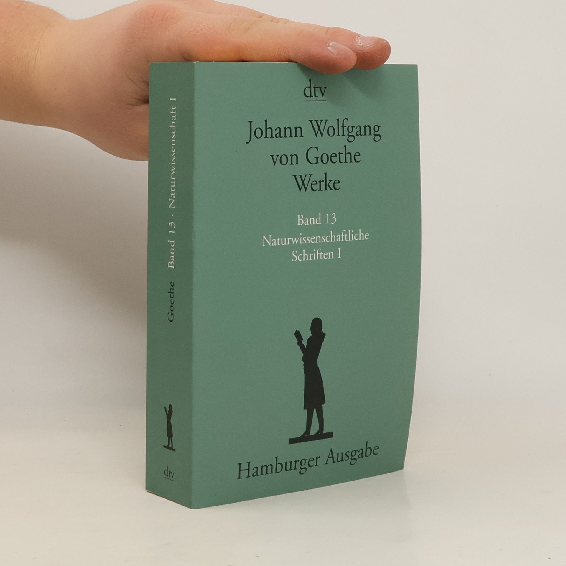 Johann Wolfgang von Goethe Werke. Band 13. Naturwissenschaftliche Schriften I
