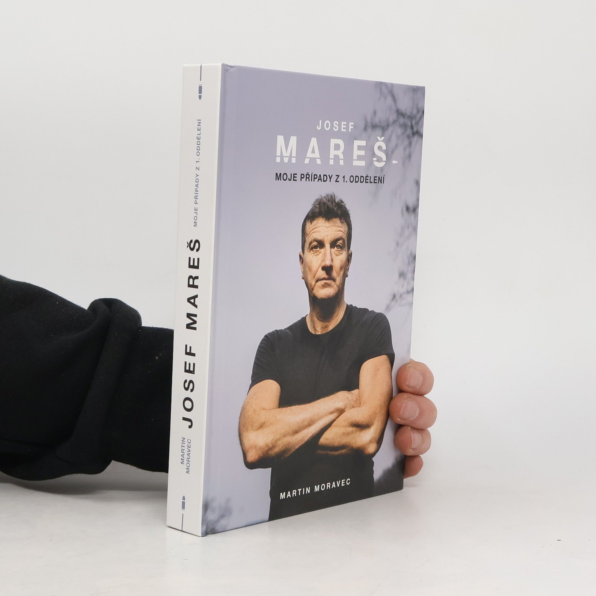 Martin Moravec Josef Mareš: Moje případy z 1. oddělení