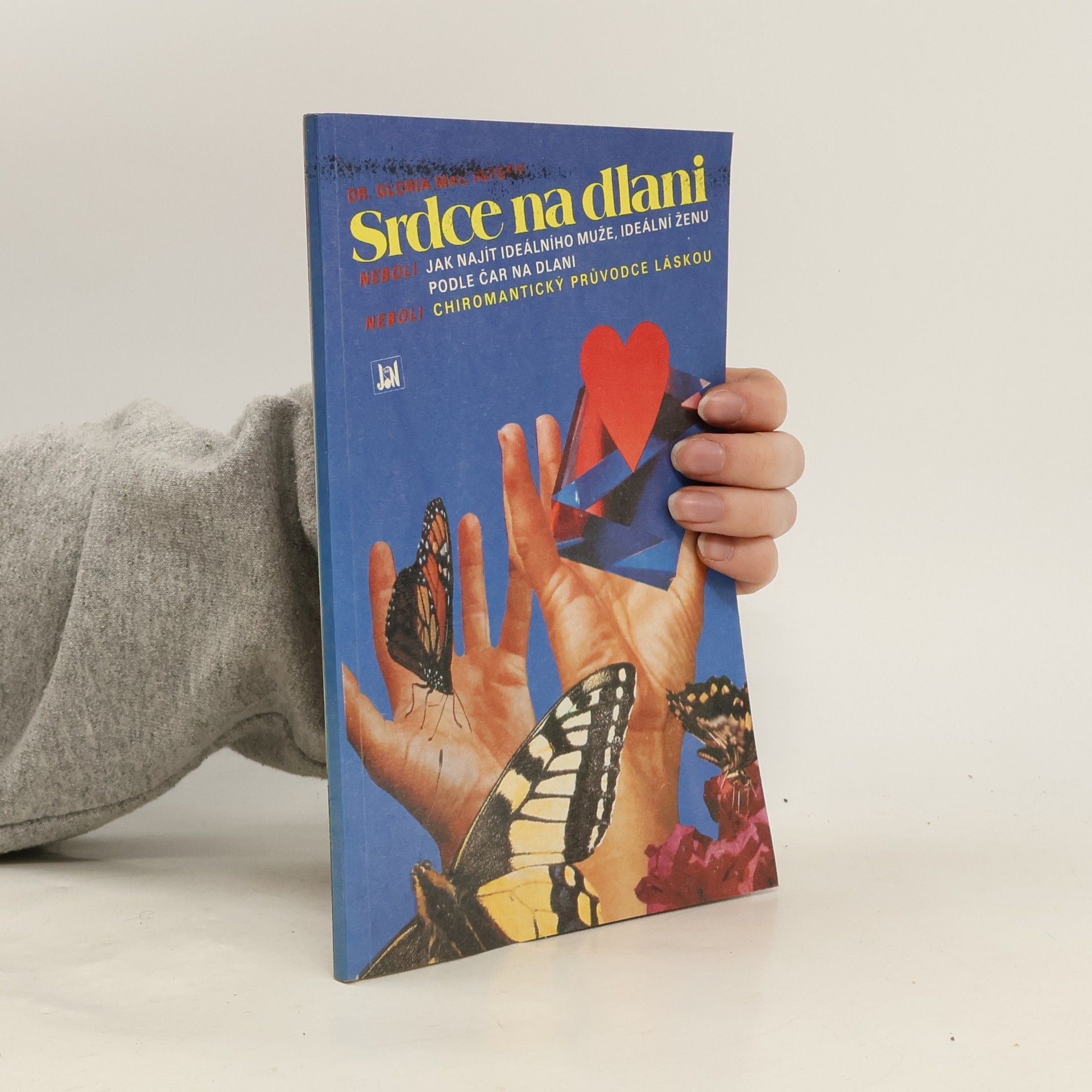 Srdce na dlani neboli Chiromantický průvodce láskou