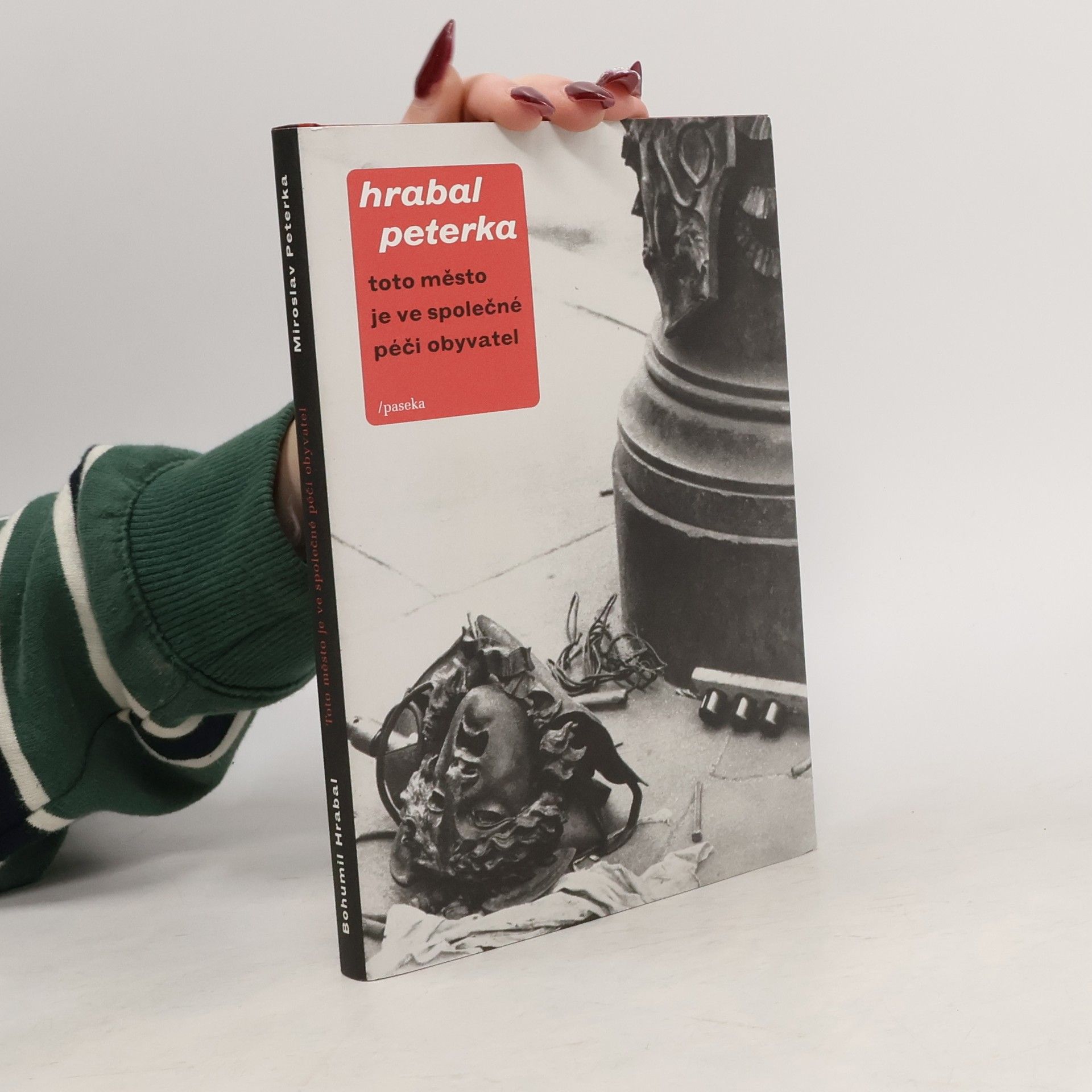 Bohumil Hrabal Toto město je ve společné péči obyvatel